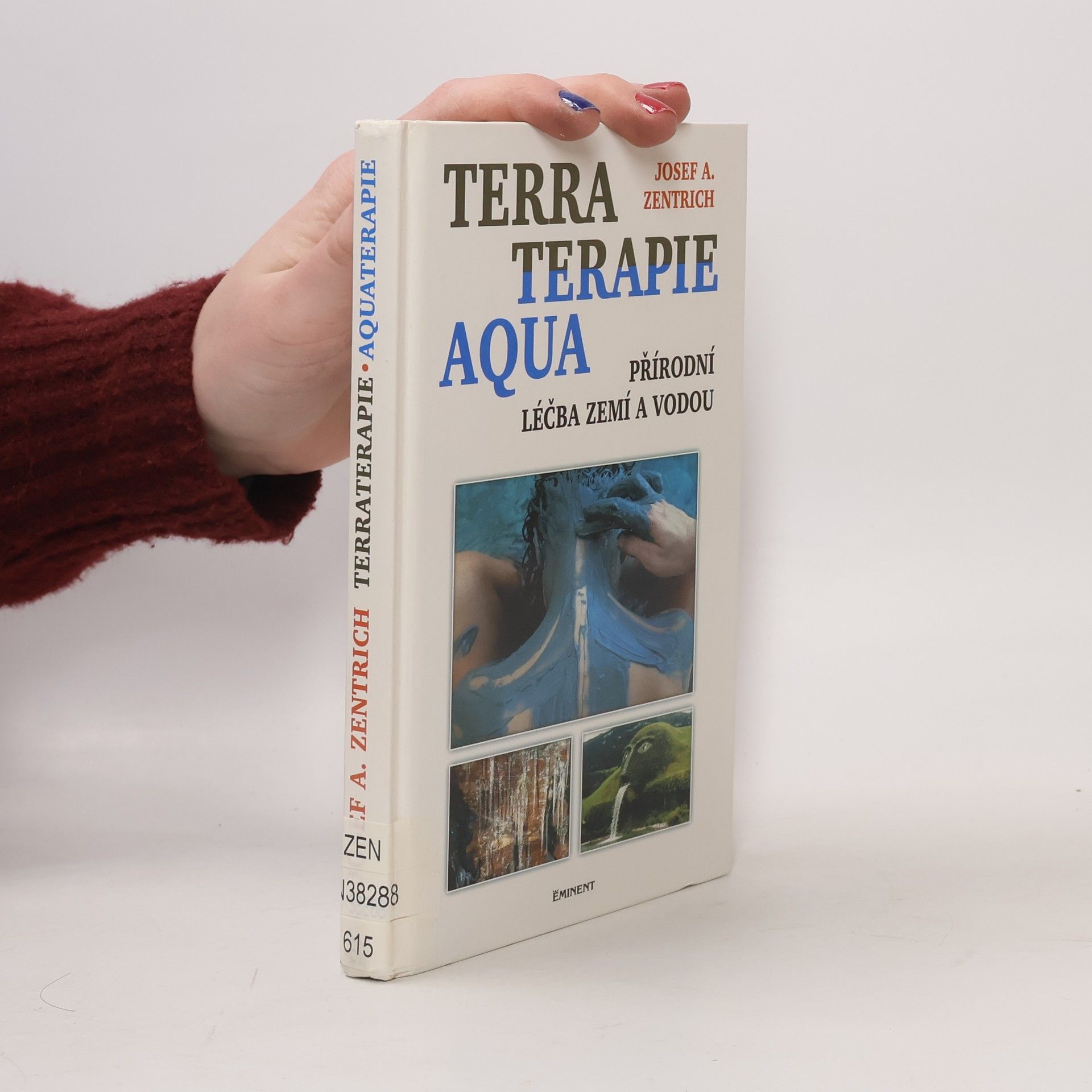 Josef Antonín Zentrich Terraterapie a aquaterapie: Léčení zemí a vodou