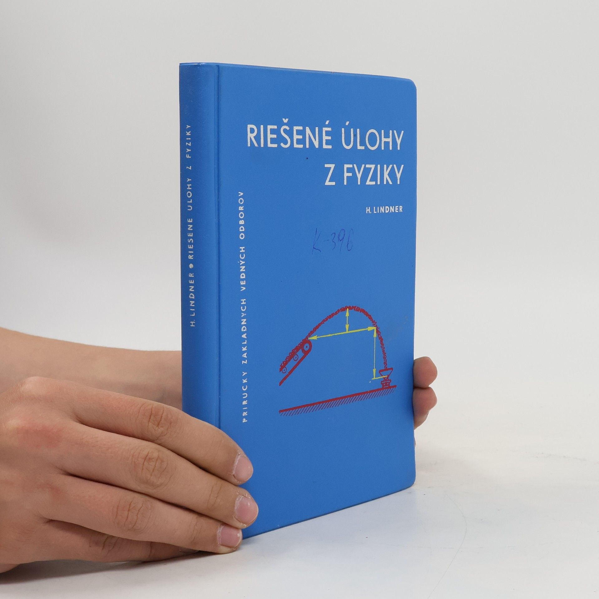 Helmut Lindner Riešené úlohy z fyziky : prel. z němč