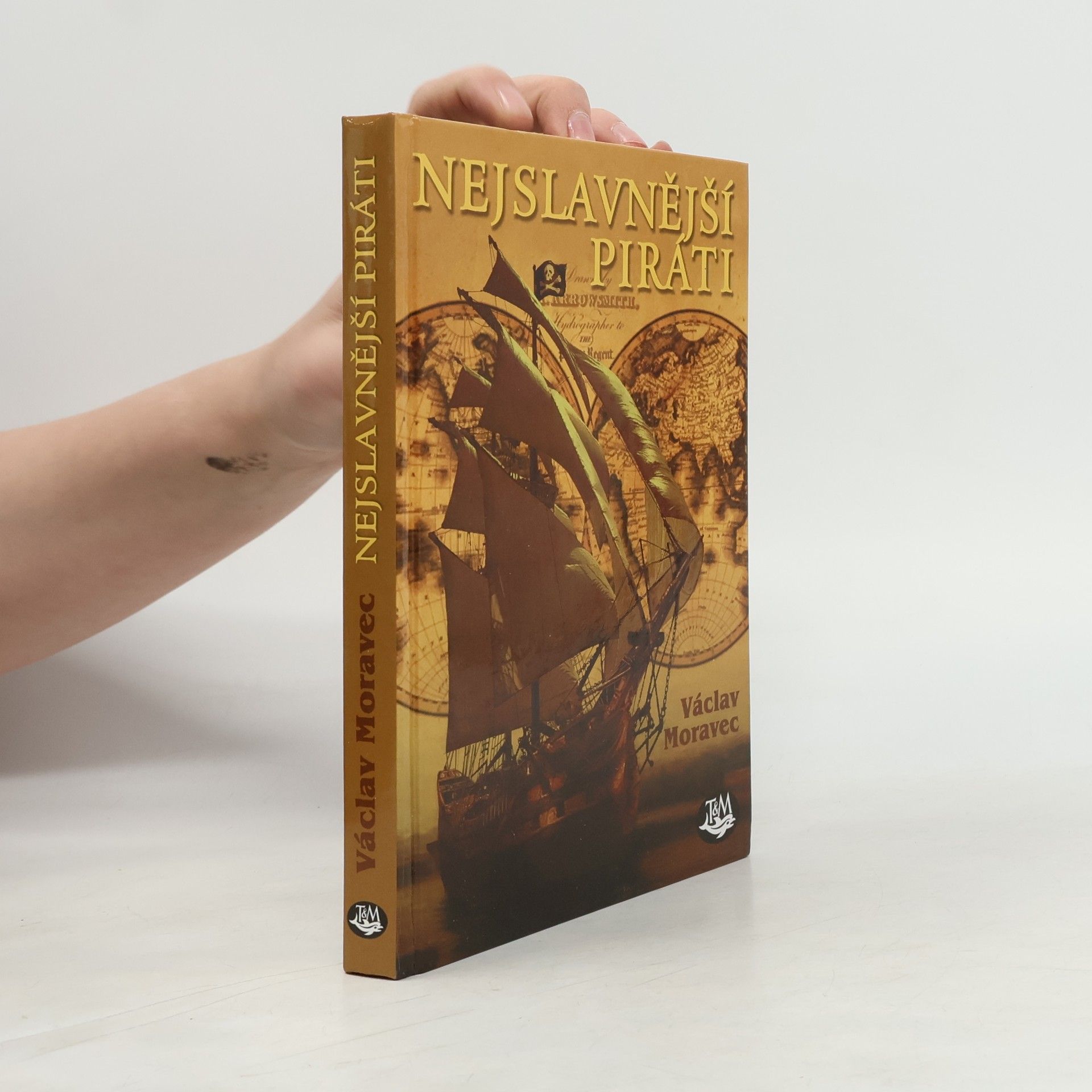 Václav Moravec Nejslavnější piráti : život pod vlajkou Rytířů štěstěny