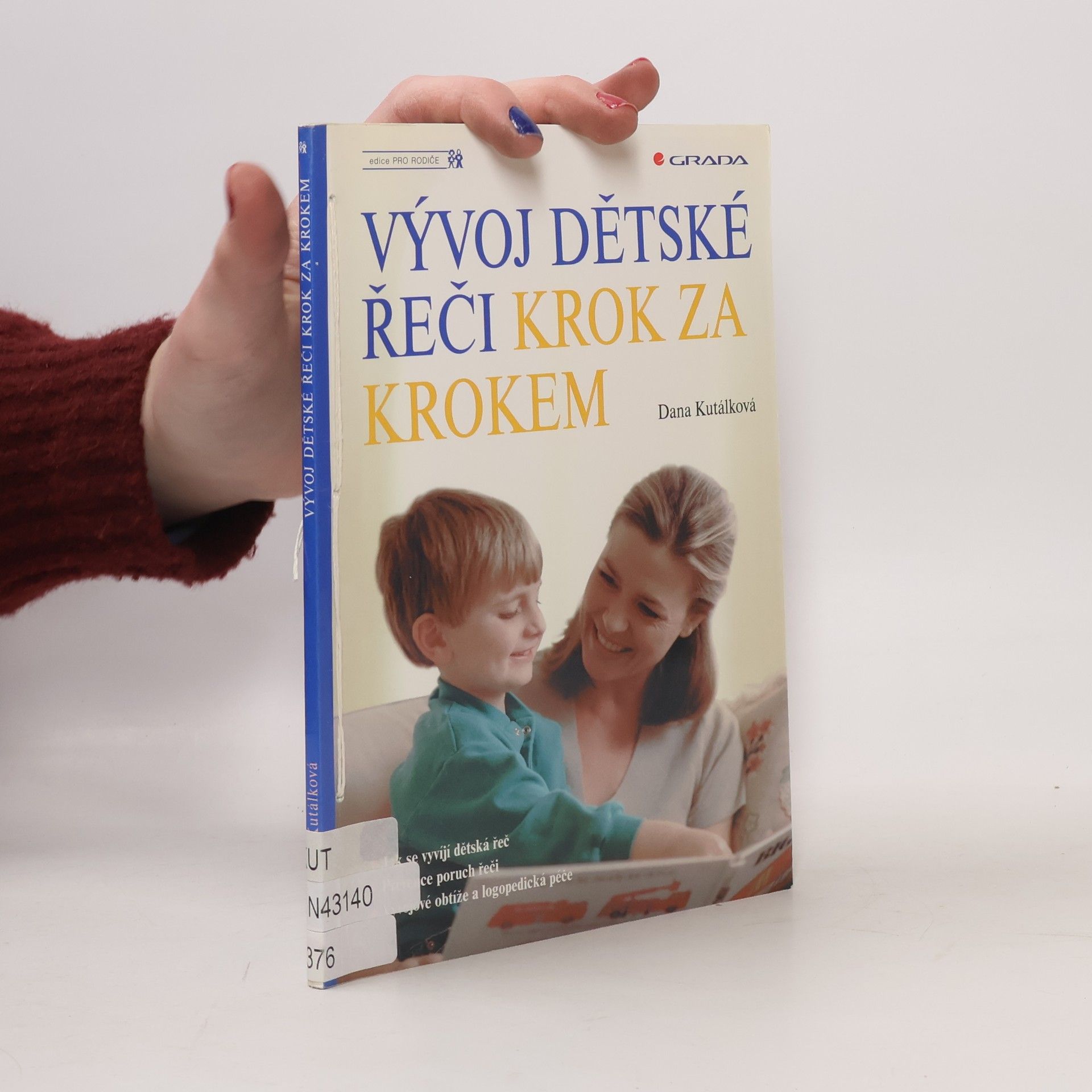 Dana Kutálková Vývoj dětské řeči krok za krokem