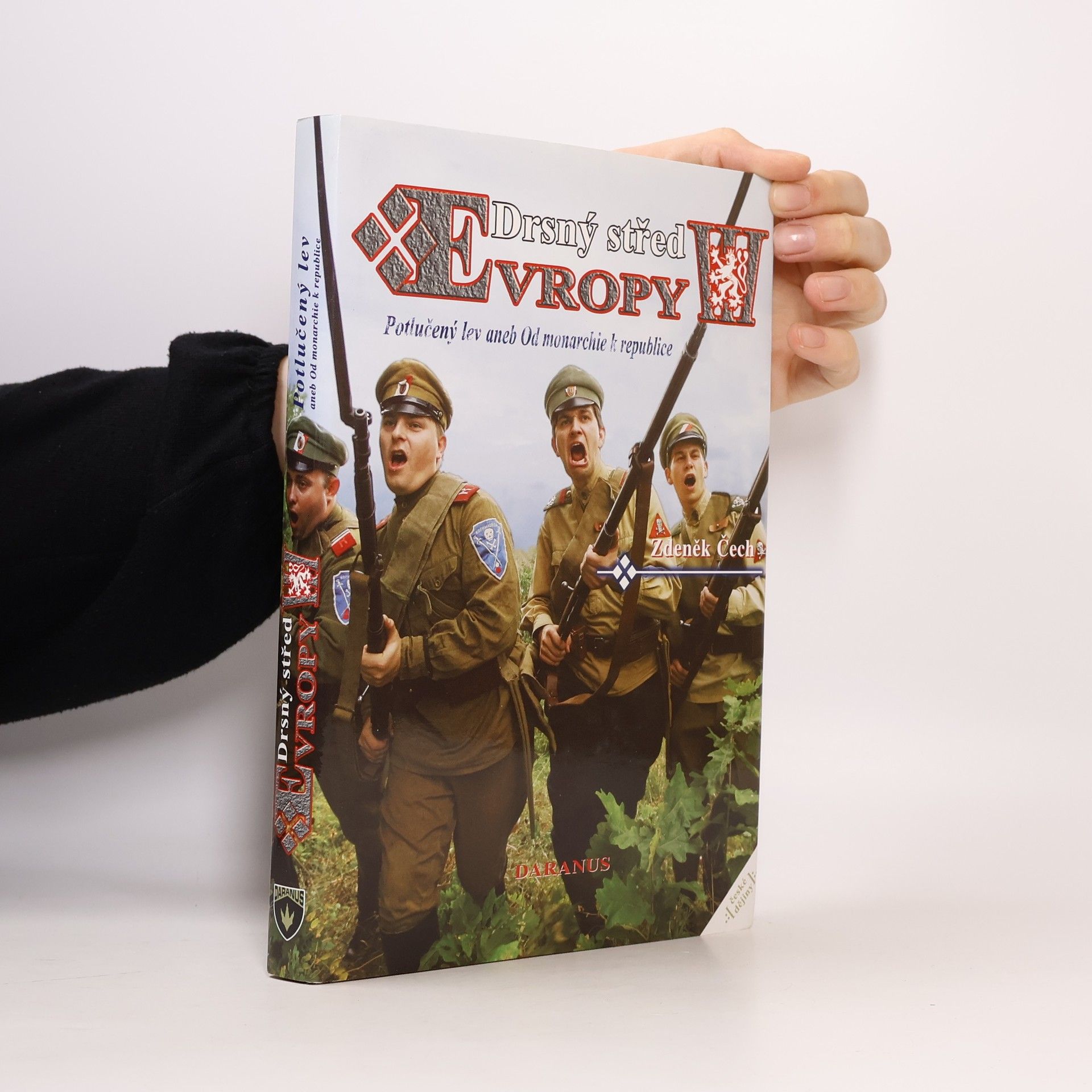 Zdeněk Čech Drsný střed Evropy. III, Potlučený lev, aneb, Od monarchie k republice