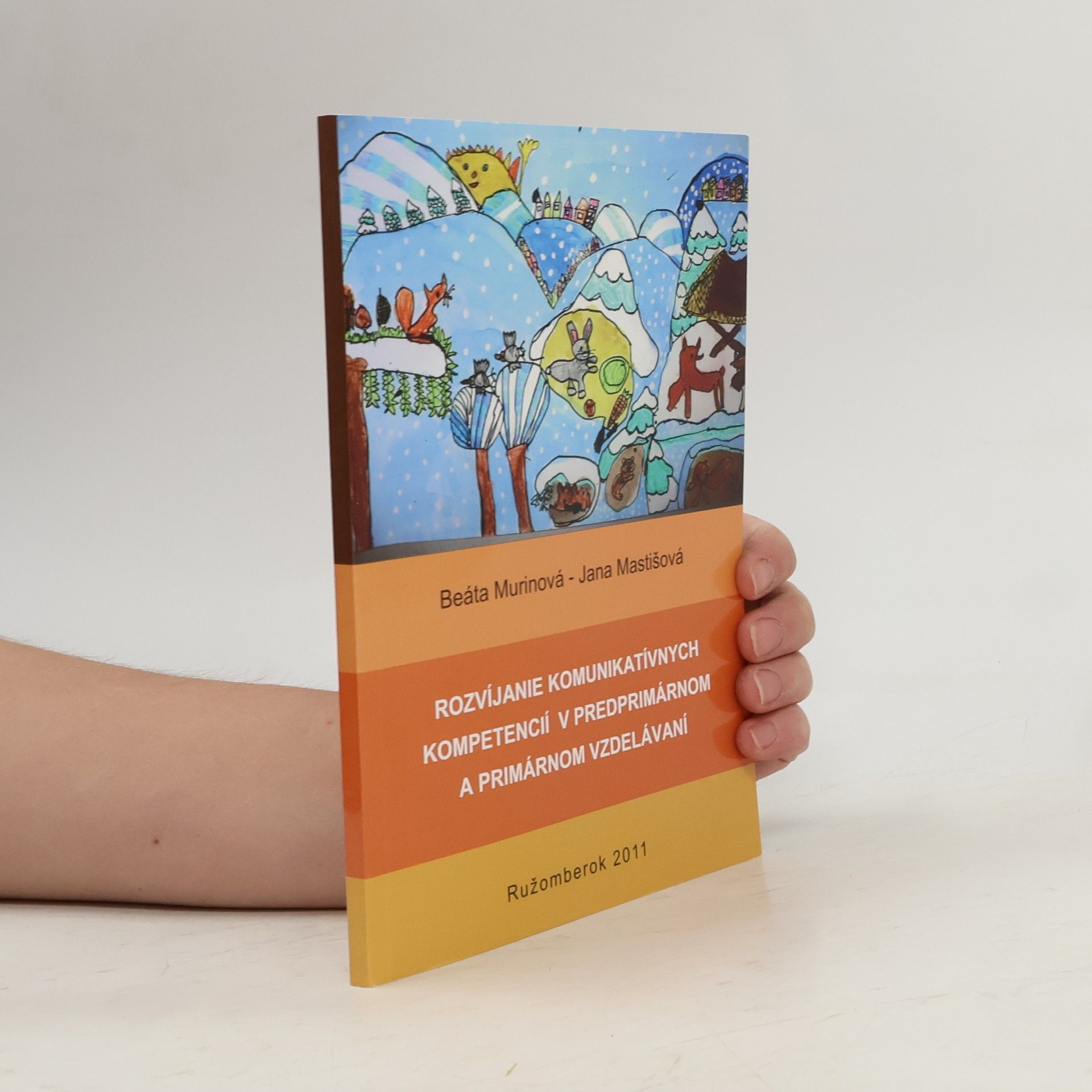 Jana Mastišová Rozvíjanie komunikatívnych kompetencií v predprimárnom a primárnom vzdelávaní