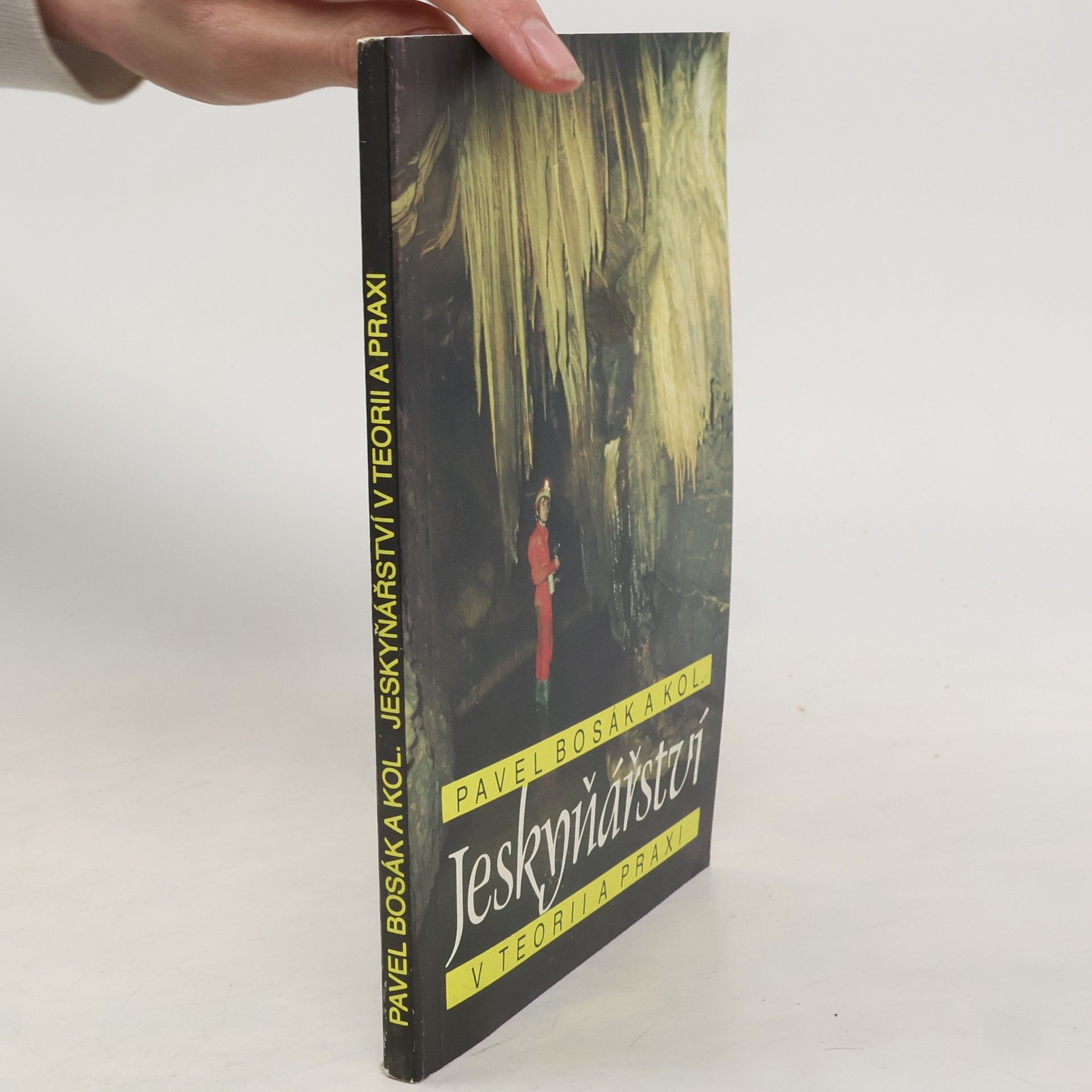 Pavel Bosák Jeskyňářství v teorii a praxi