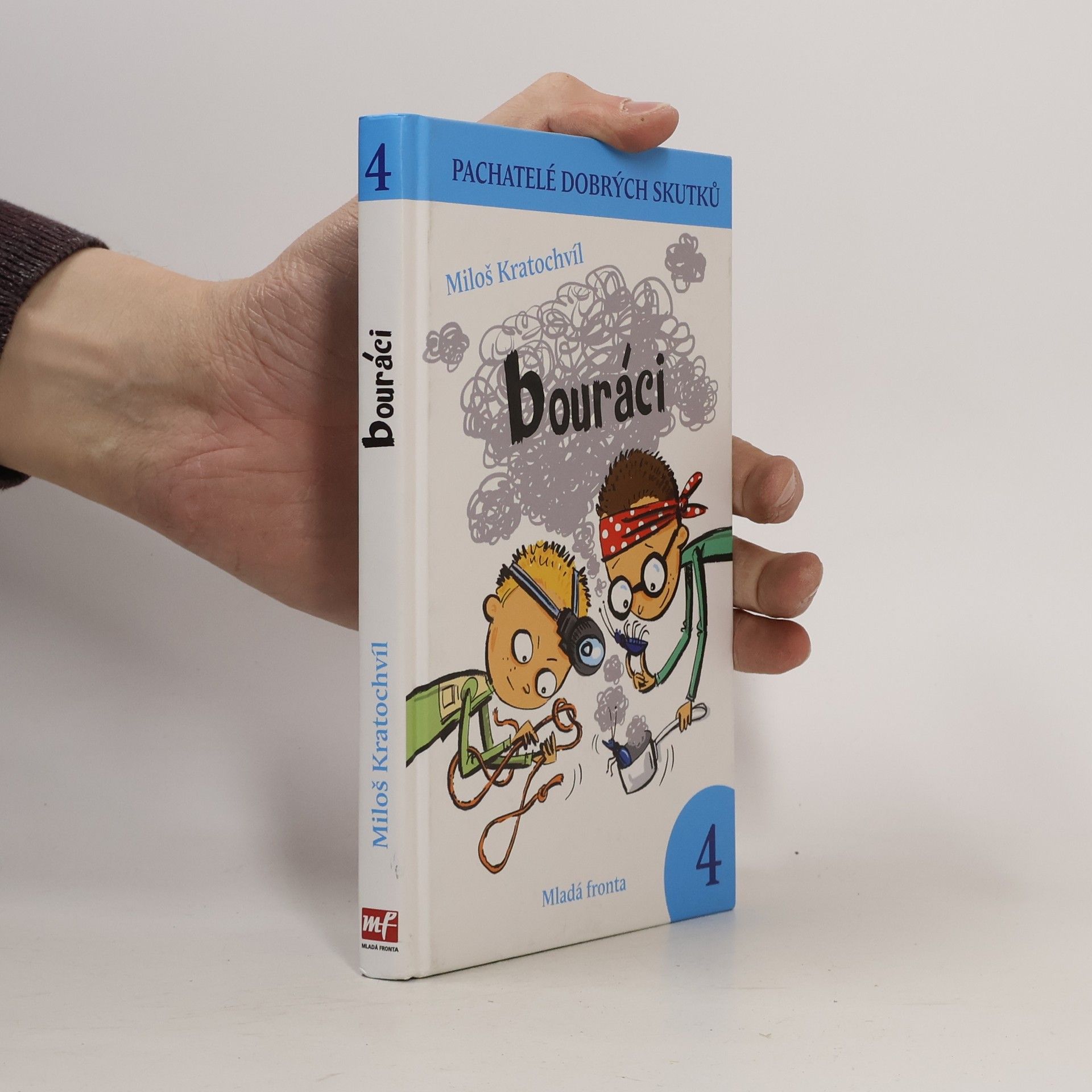 Miloš Kratochvíl Pachatelé dobrých skutků. 4, Bouráci