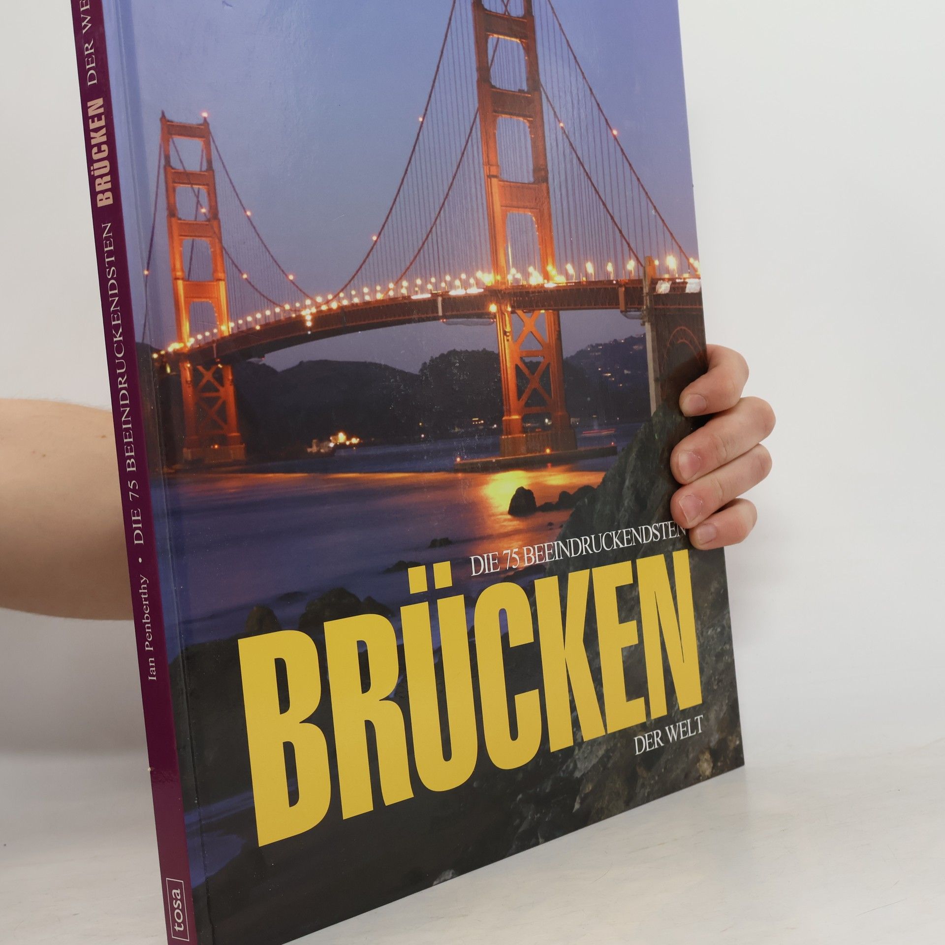 Ian Penberthy Die 75 beeindruckendsten Brücken der Welt