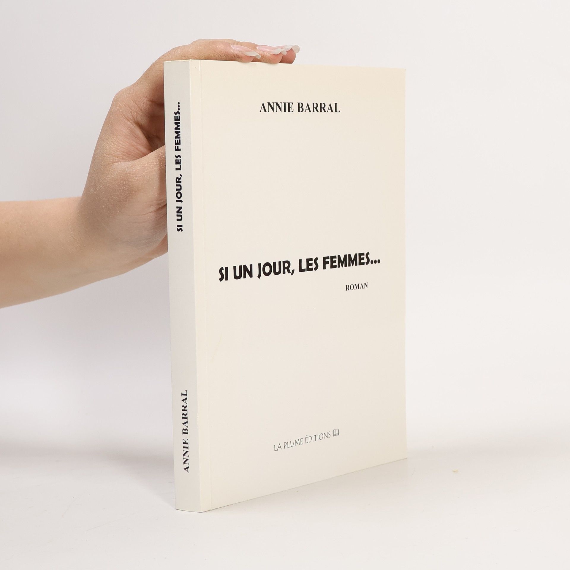 Annie Barral Si un jour, les femmes...