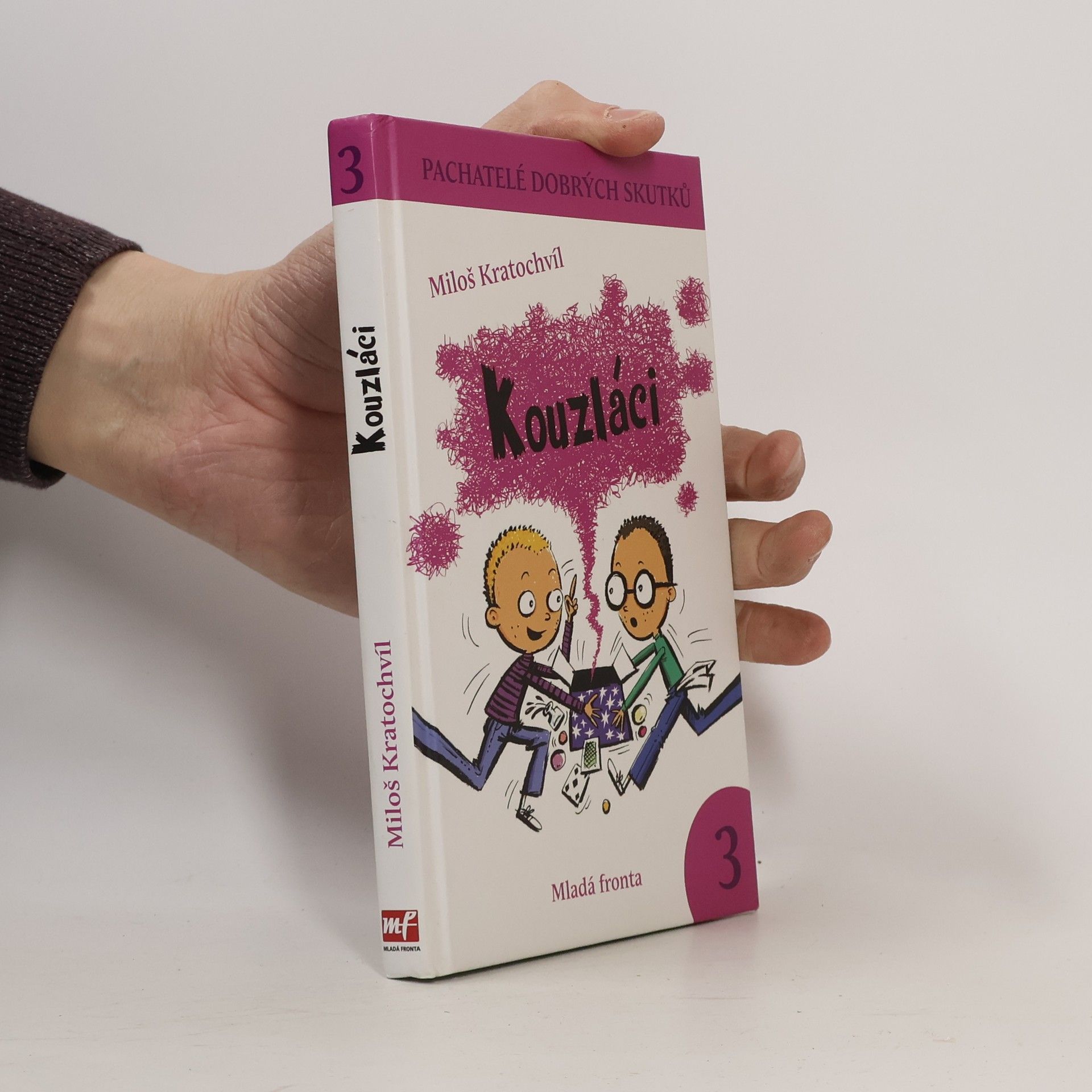 Miloš Kratochvil Kouzláci. Pachatelé dobrých skutků 3