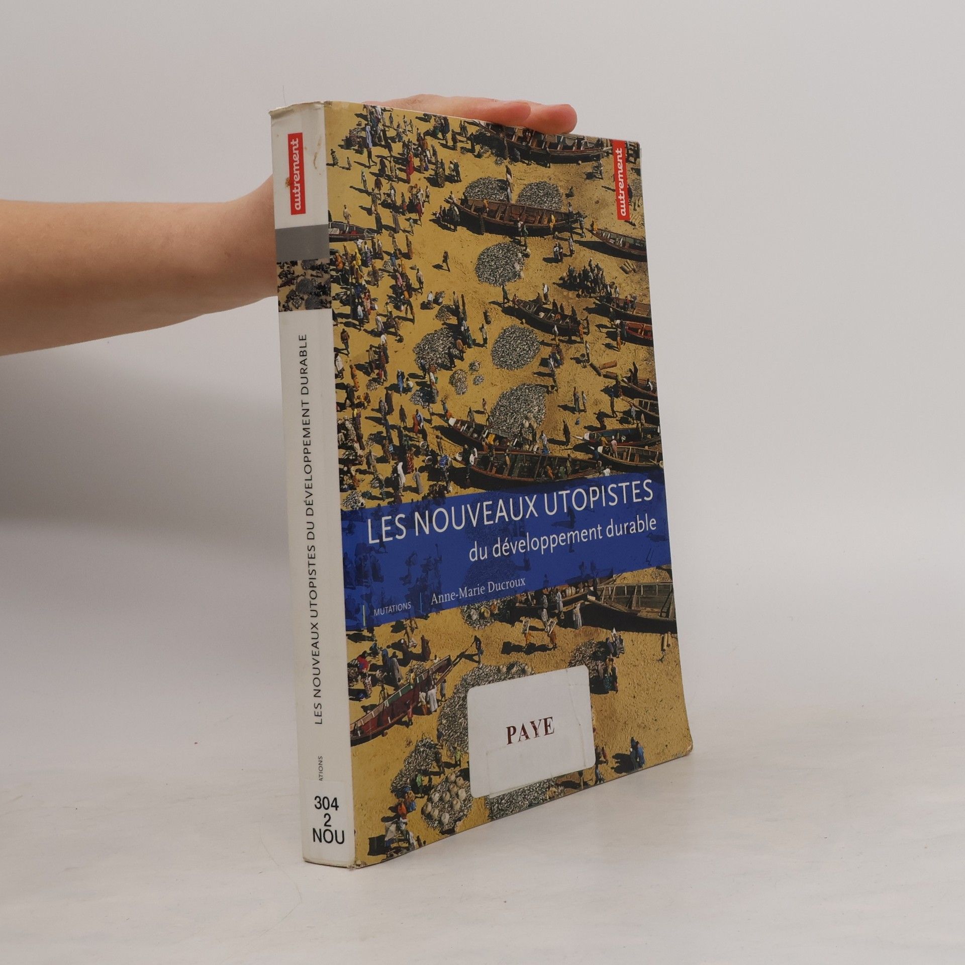 Anne-Marie Ducroux Les nouveaux utopistes du développement durable