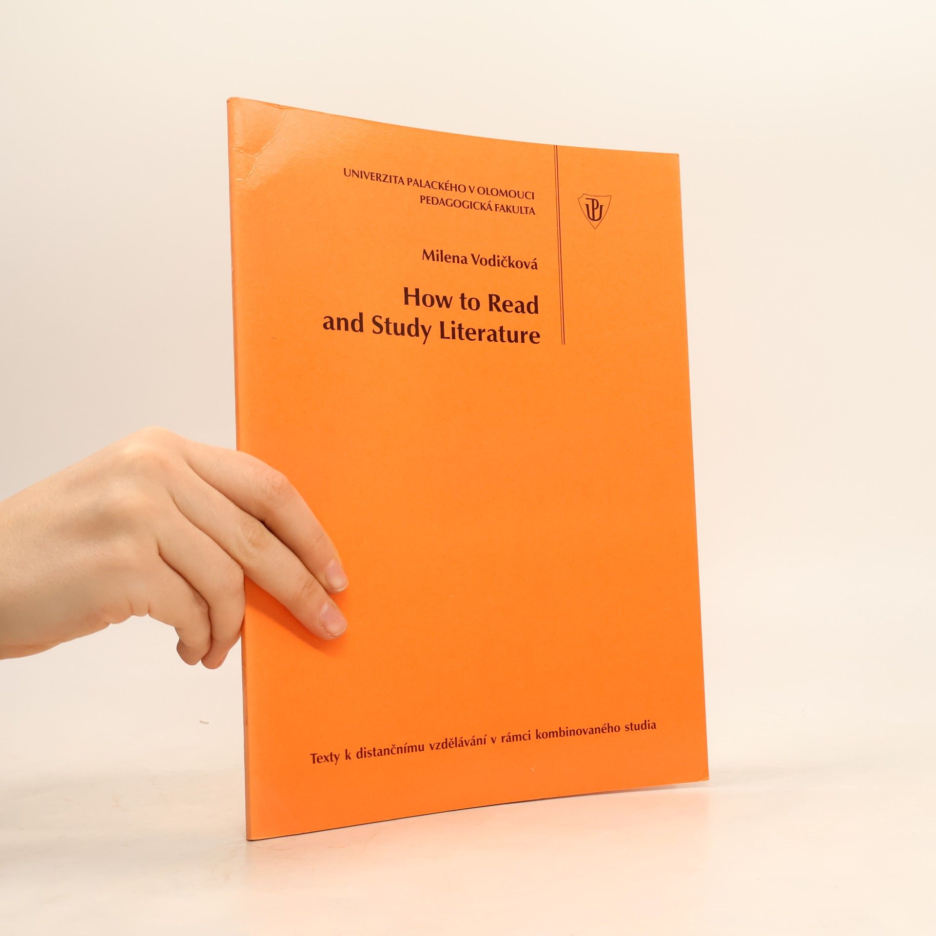 Univerzita Palackého Pedagogická fakulta How to Read and Study Literature