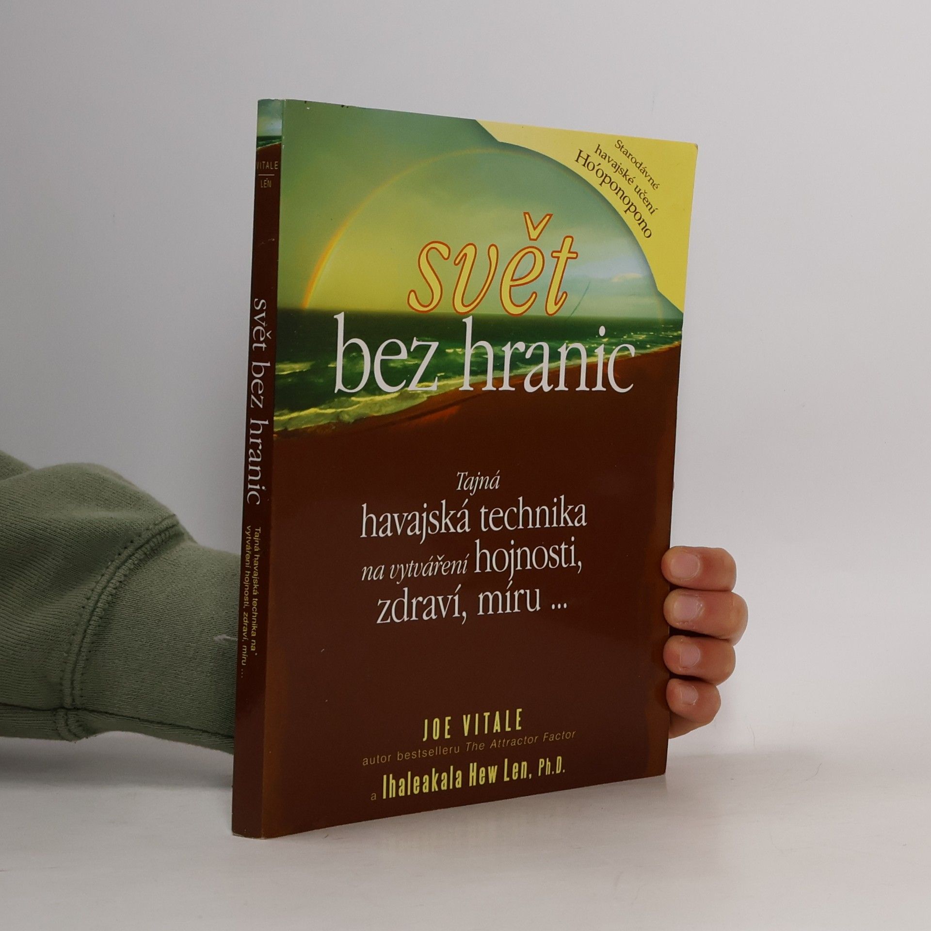Svět bez hranic: Tajná havajská technika na vytváření hojnosti, zdraví, míru...