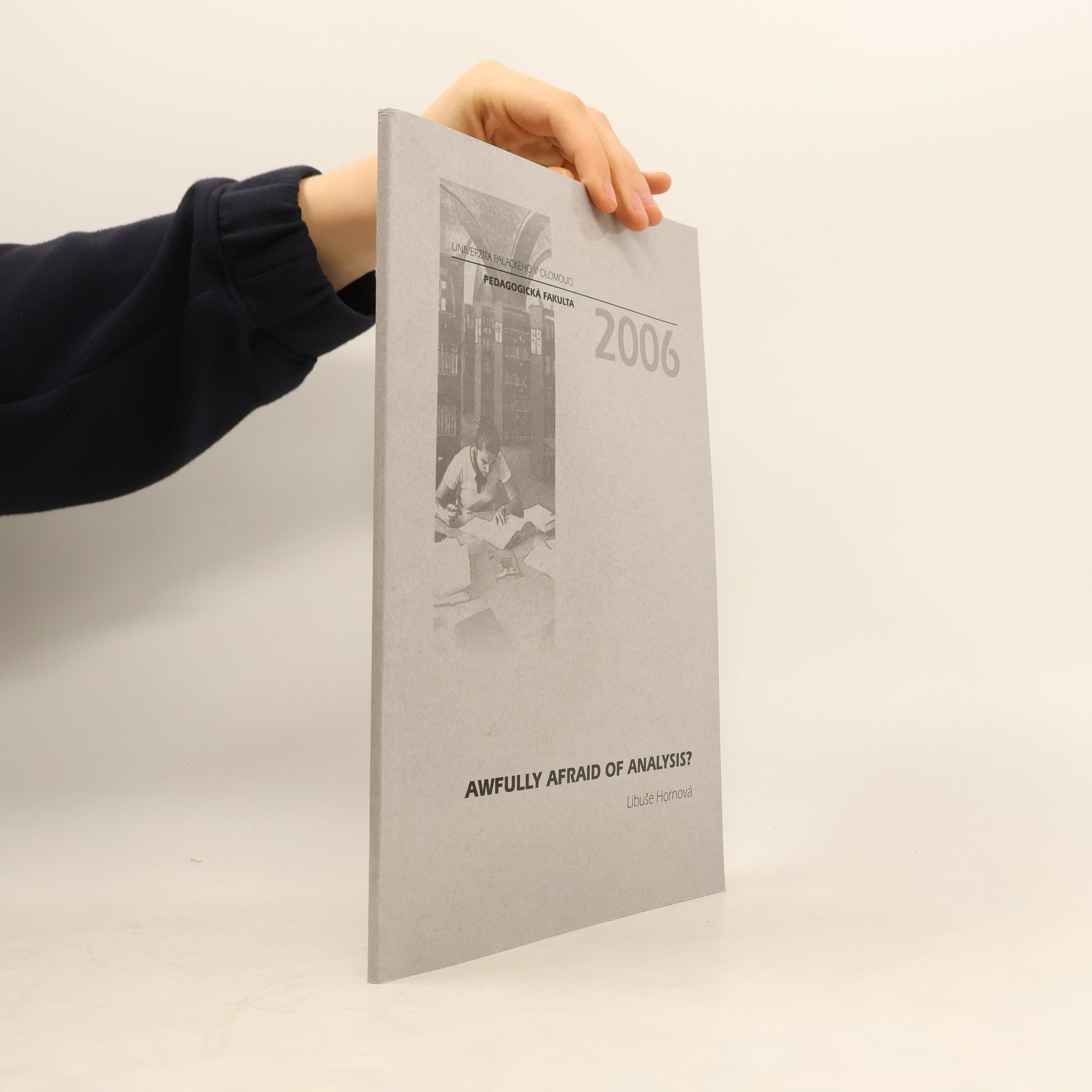 Libuše Hornová Awfully afraid of analysis?