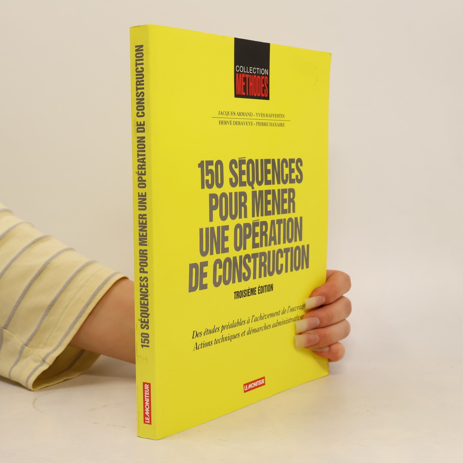 Méthodes: 150 Séquences pour mener une opération de construction