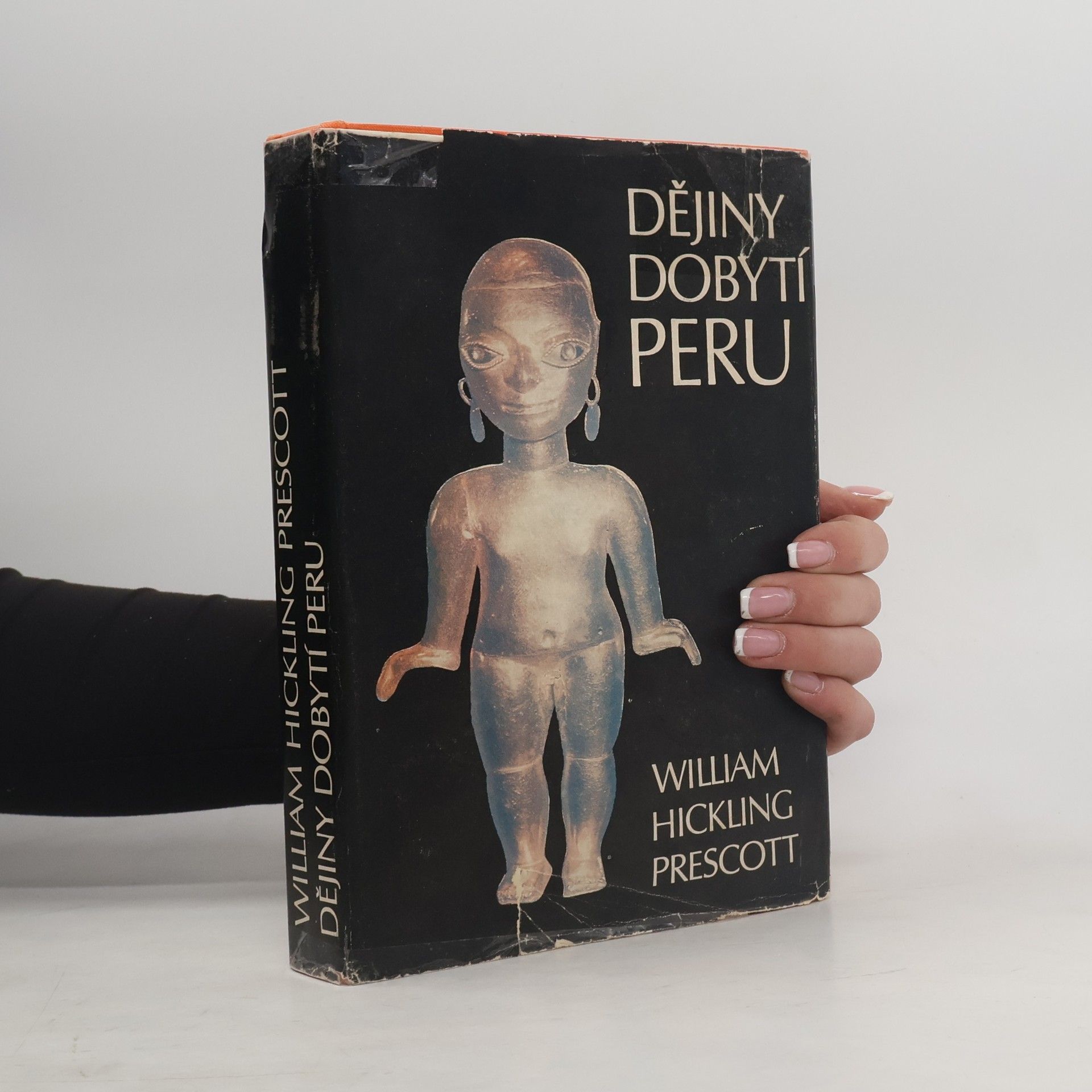 William Hickling Prescott Dějiny dobytí Peru