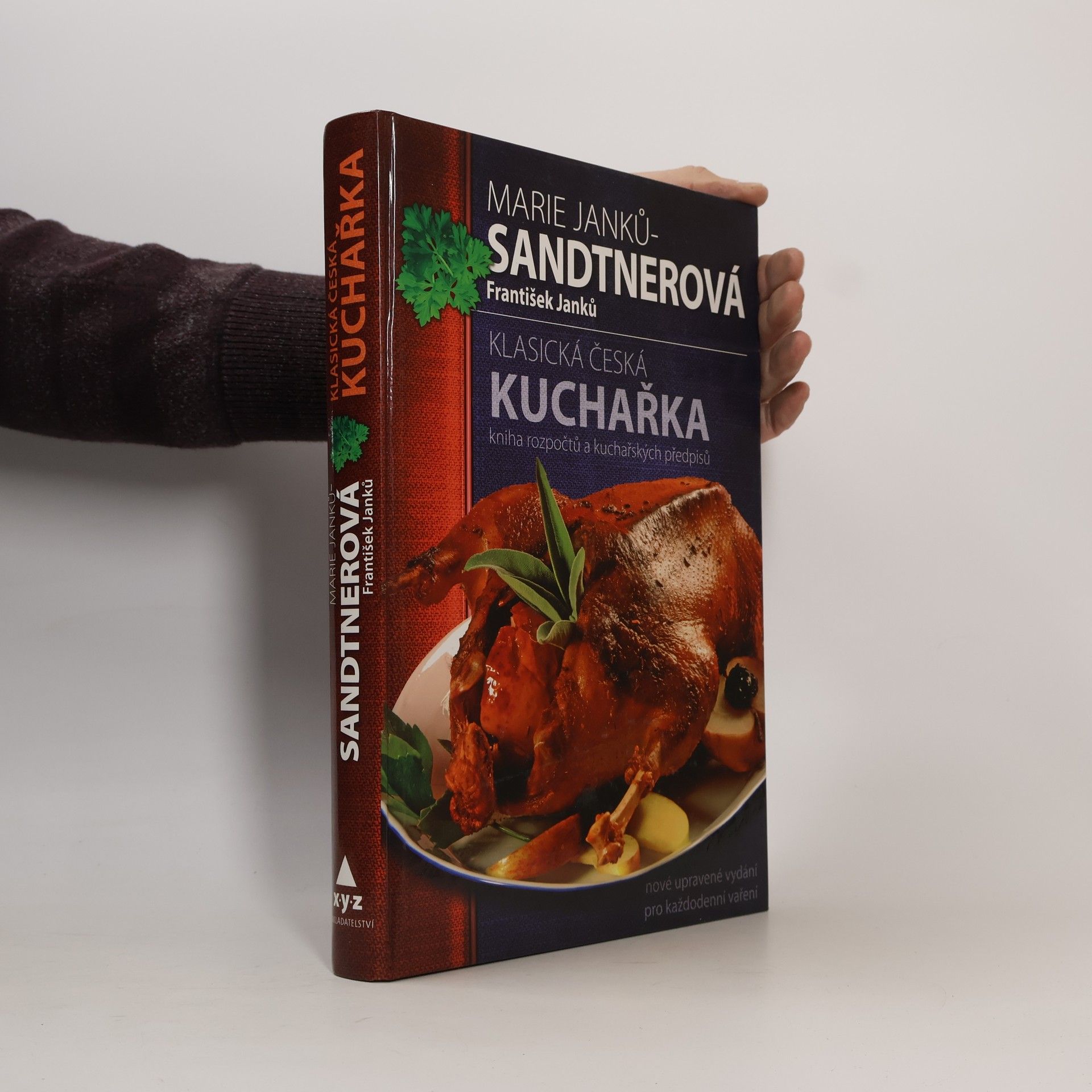 Marie Janků Sandtnerová Klasická česká kuchařka: Kniha rozpočtů a kuchařských předpisů