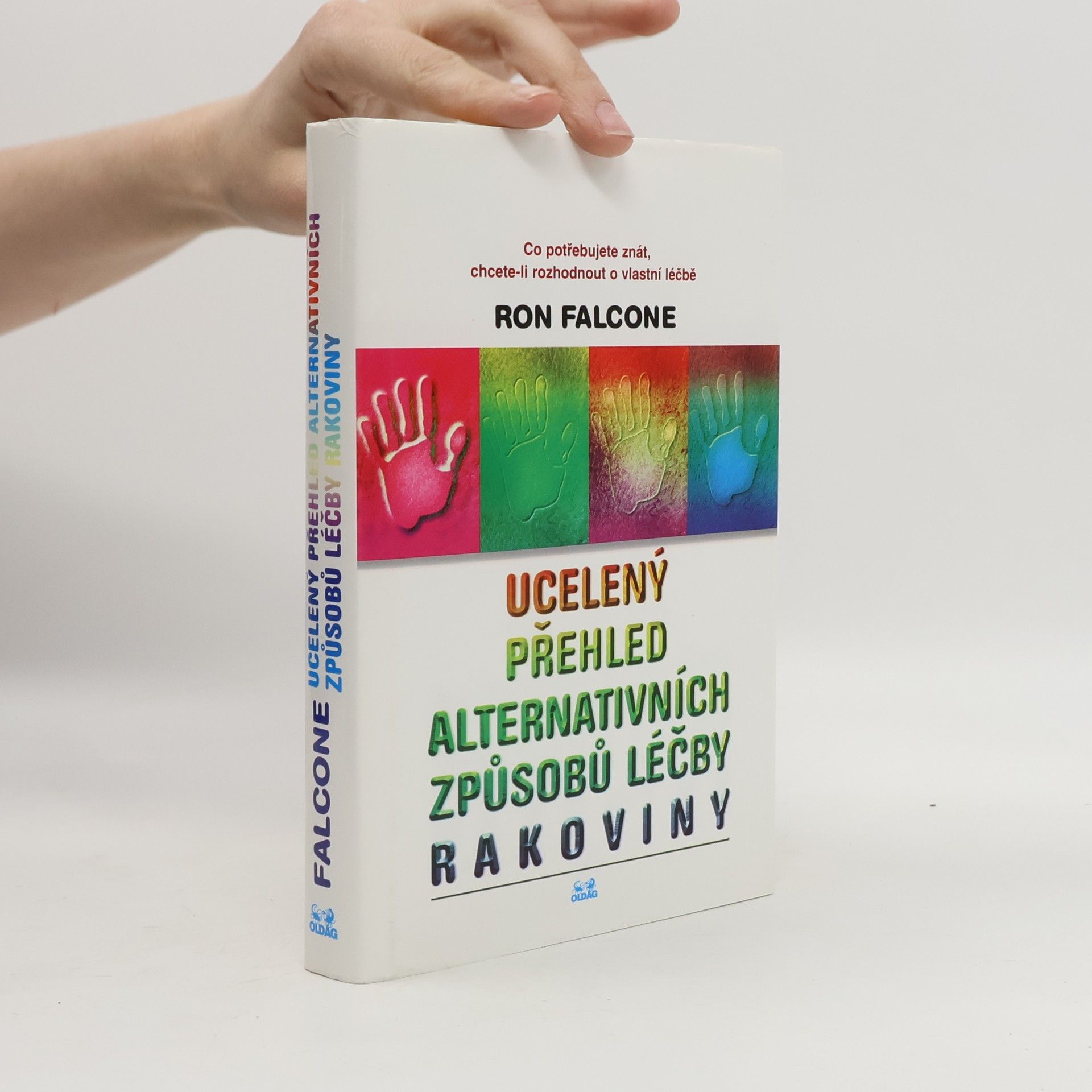 Ron Falcone Ucelený přehled alternativních způsobů léčby rakoviny