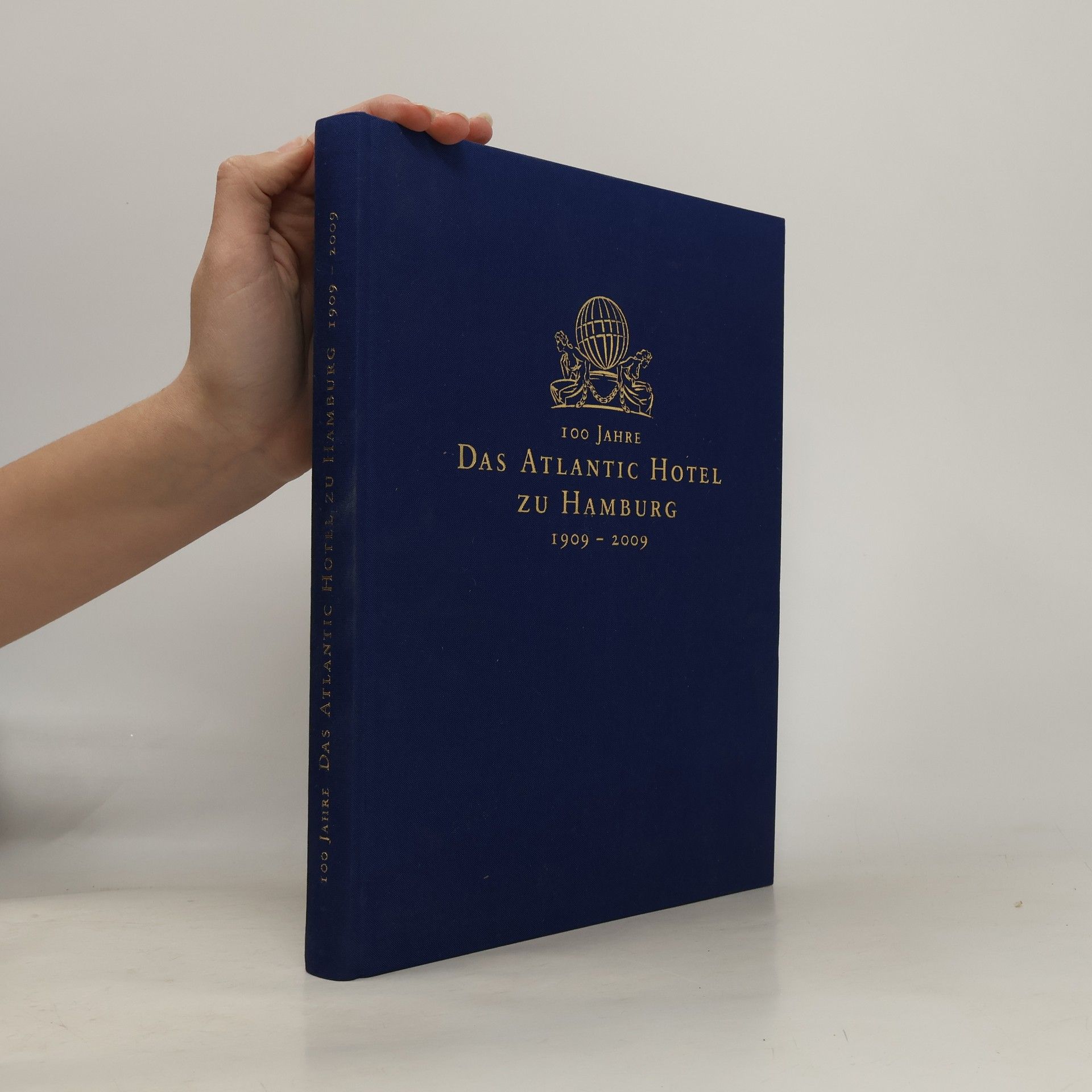 Various authors 100 Jahre Das Atlantic Hotel zu Hamburg 1909–2009