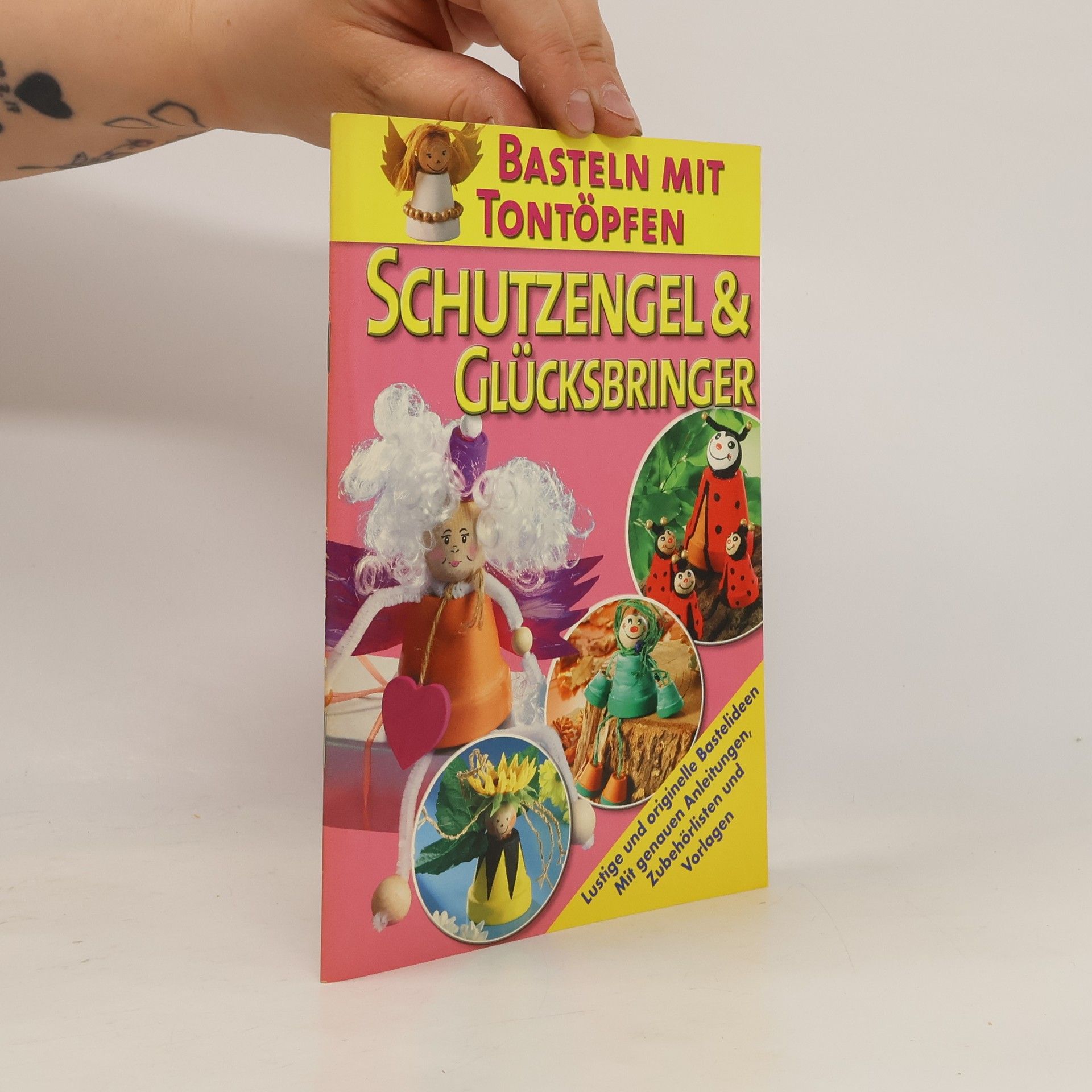 Autorenkollektiv Schutzengel & Glücksbringer. Basteln mit Tontöpfen