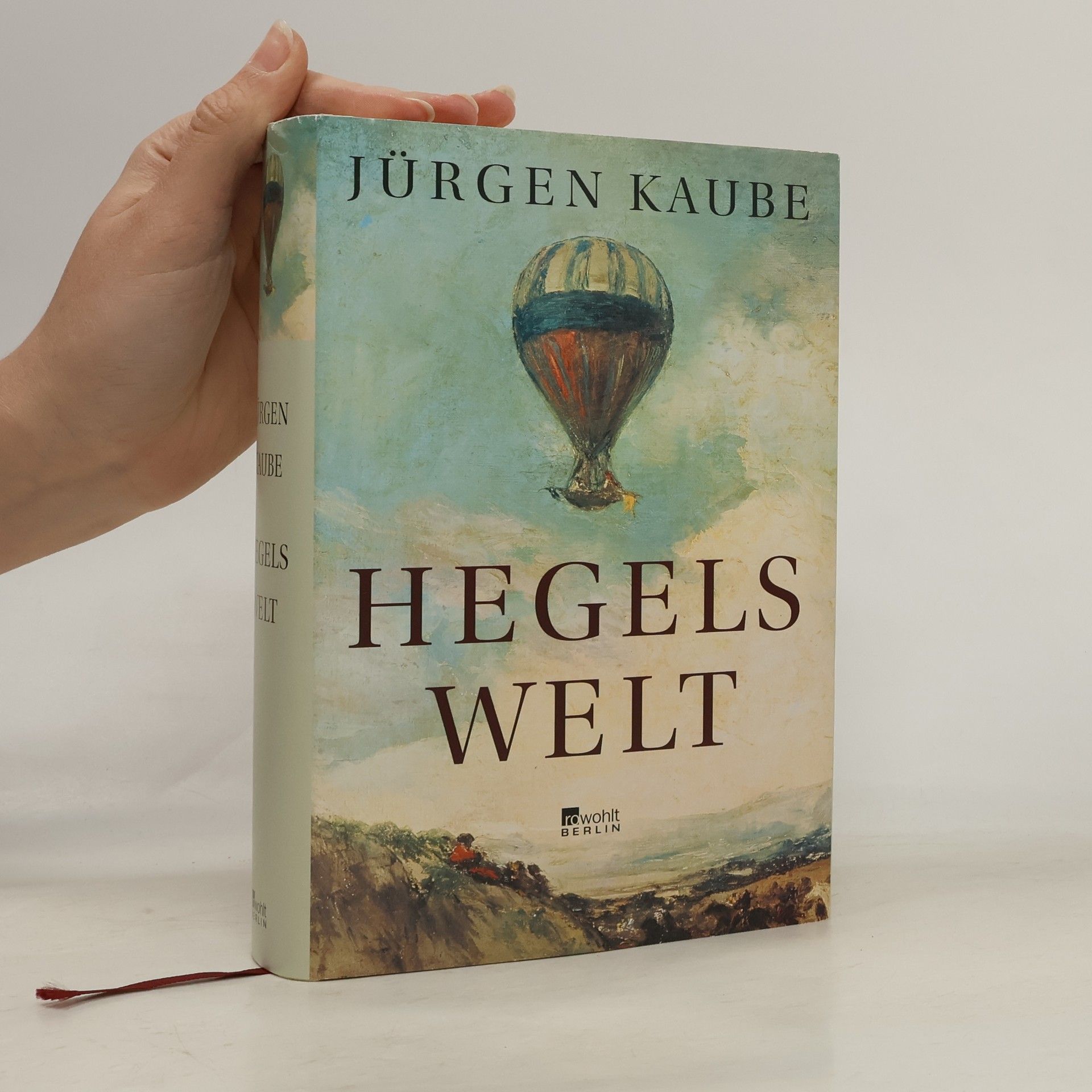 Jürgen Kaube Hegels Welt