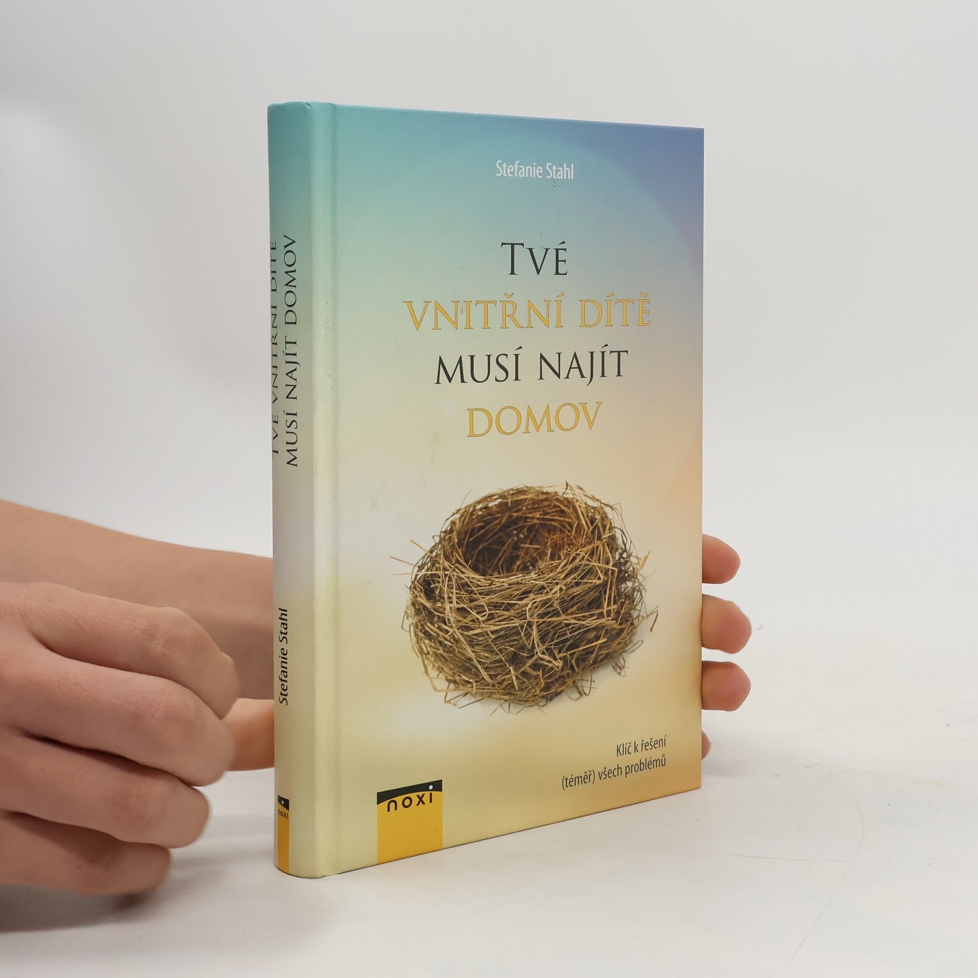 Stefanie Stahl Tvé vnitřní dítě musí najít domov