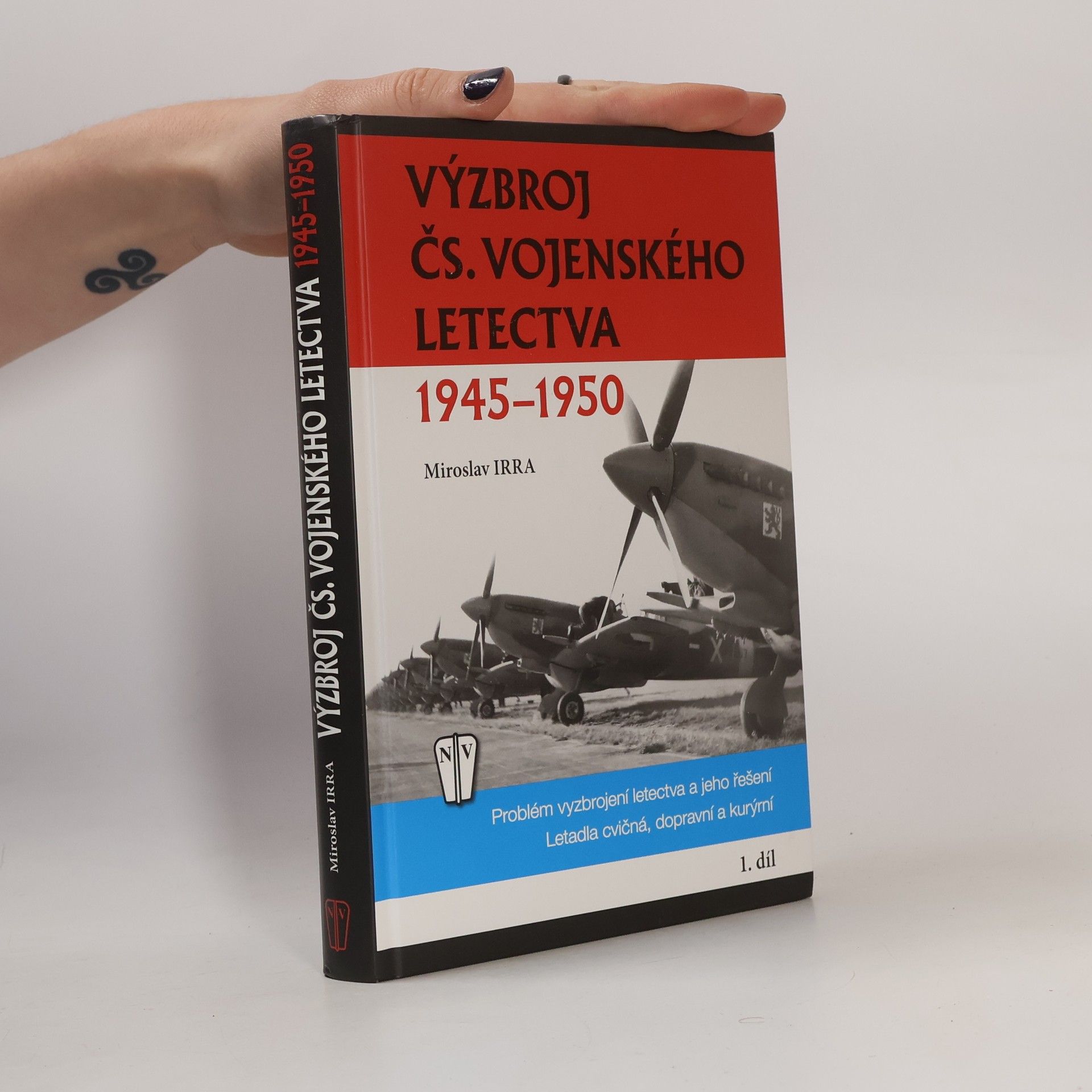 Miroslav Irra Výzbroj čs. vojenského letectva 1945-1950 - 1.díl