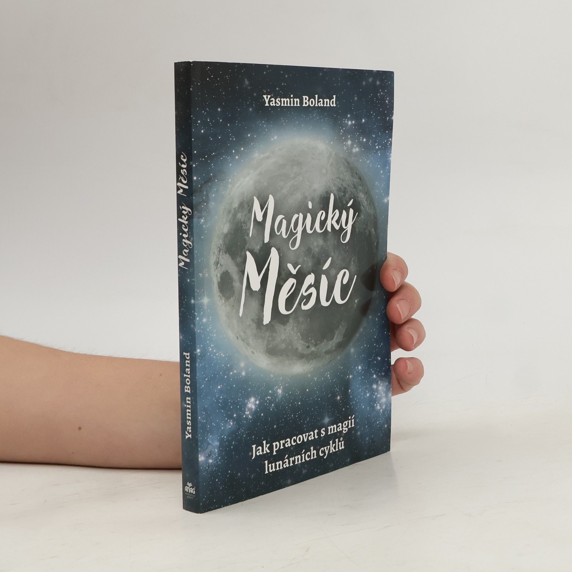 Yasmin Boland Magický měsíc: Jak pracovat s magií lunárních cyklů