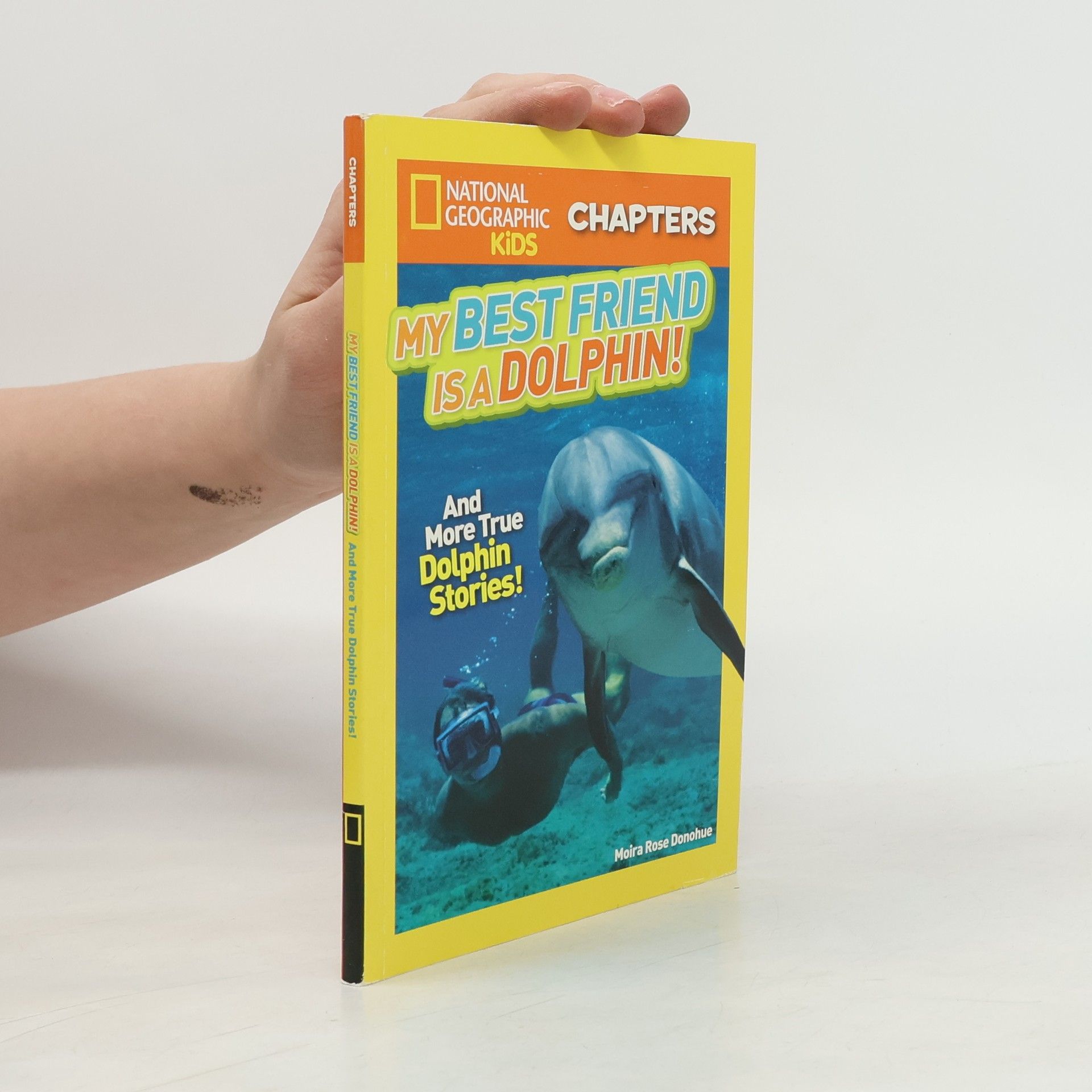 Moira Rose Donohue National Geographic Kids Chapters: My Best Friend Is a Dolphin!