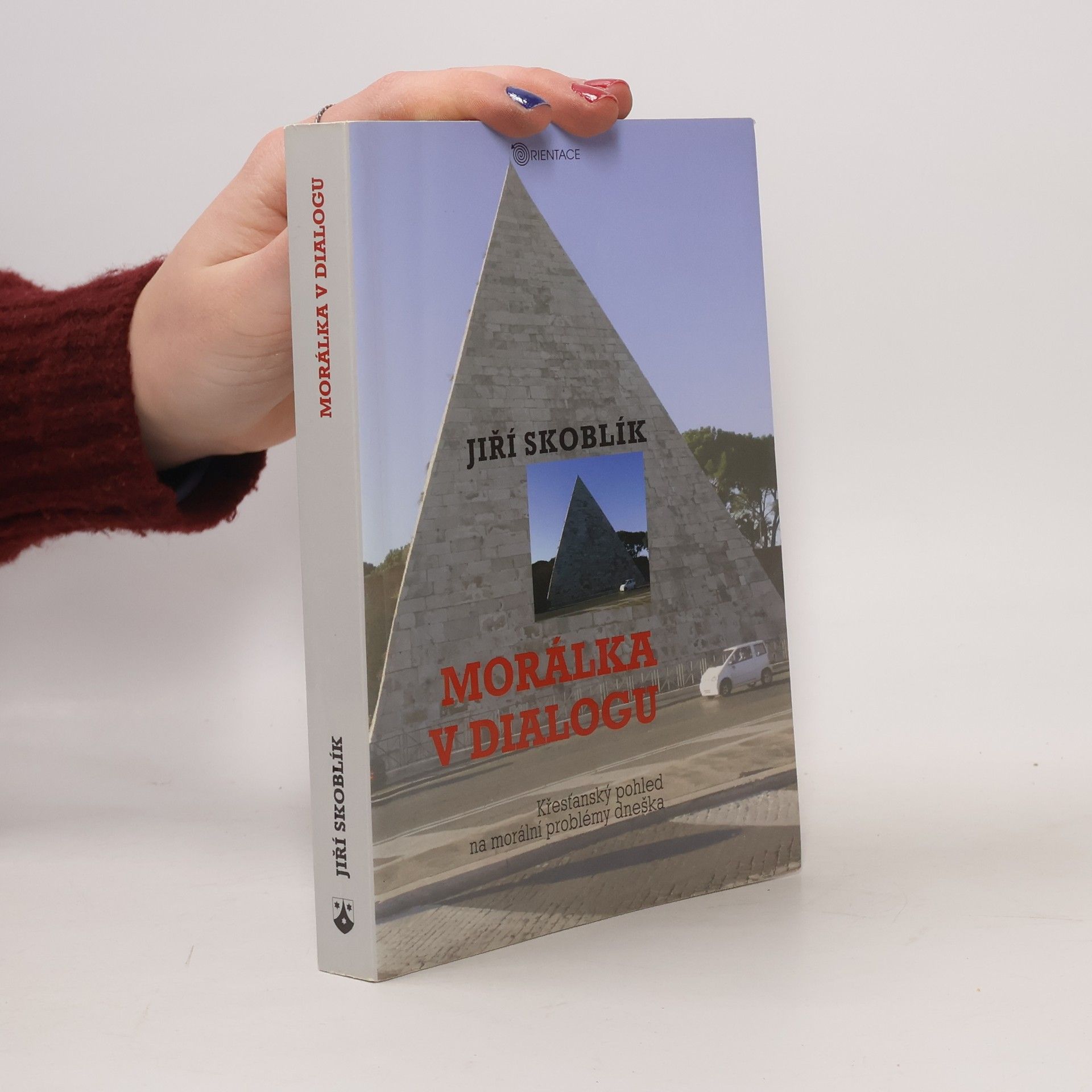 Jiří Skoblík Morálka v dialogu. Křesťanský pohled na morální problémy dneška