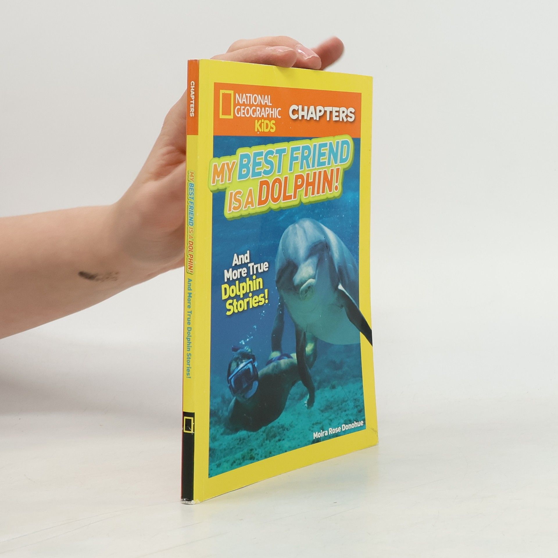 Moira Rose Donohue National Geographic Kids Chapters: My Best Friend Is a Dolphin!