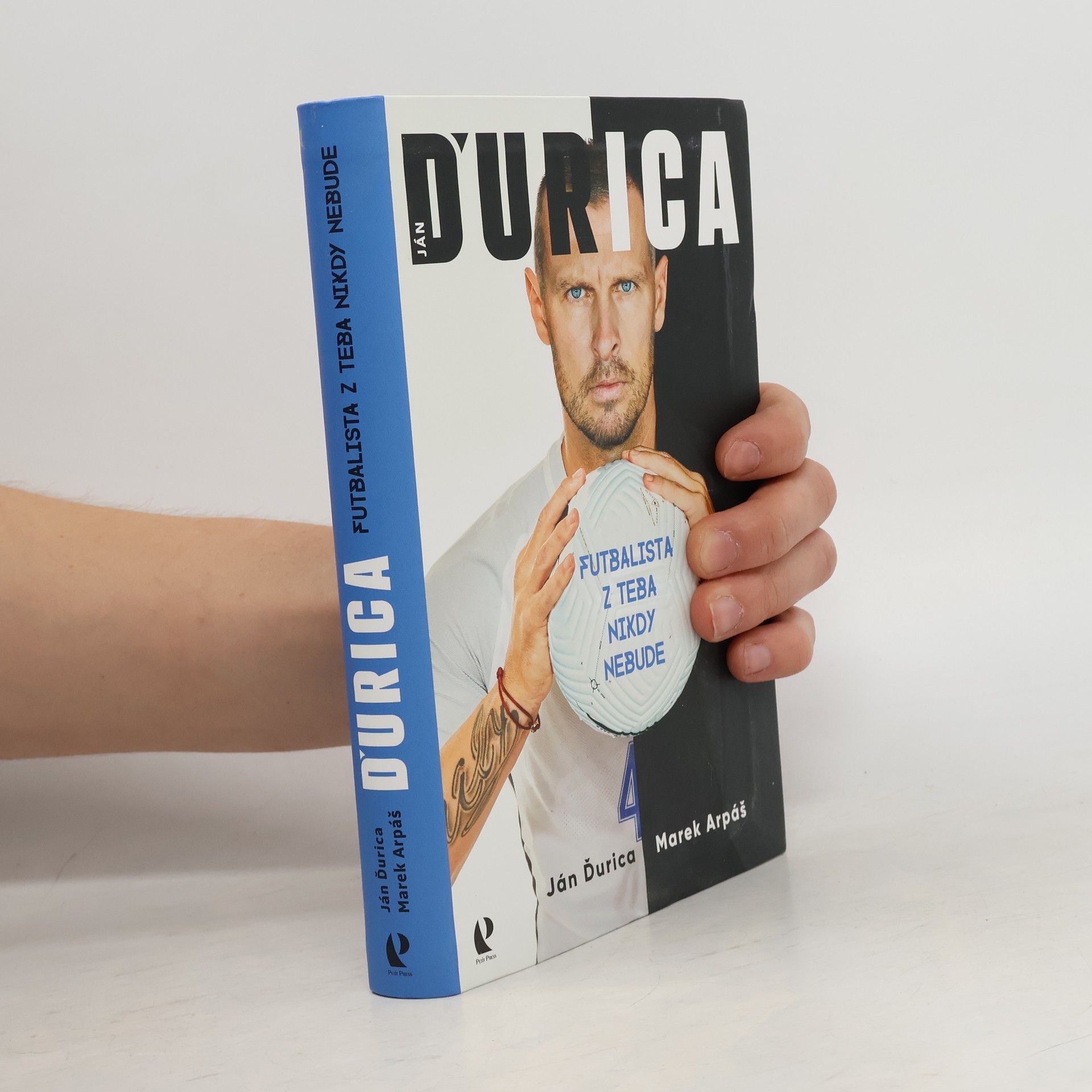 Marek Arpáš Ján Ďurica. Futbalista z teba nikdy nebude
