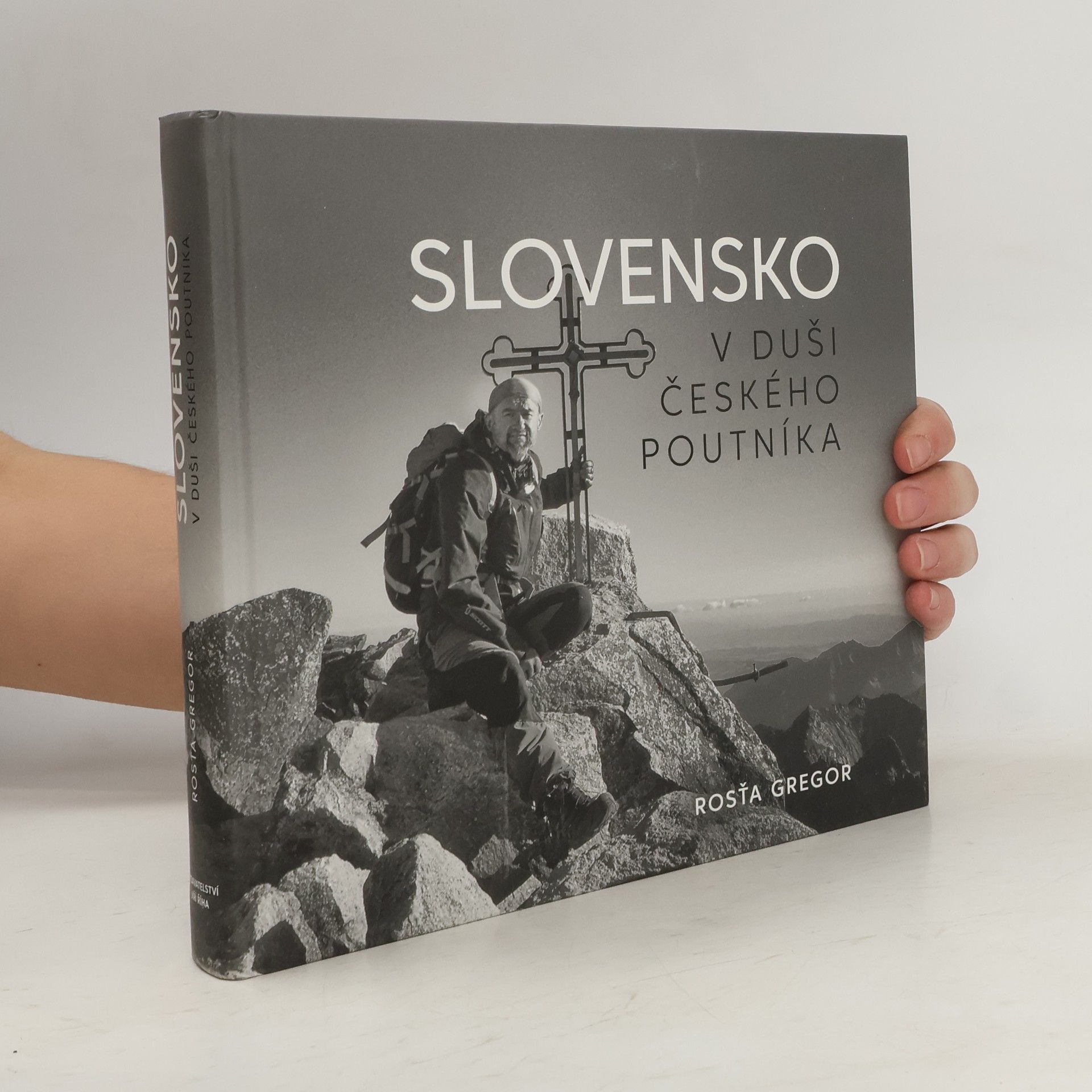 Rosťa Gregor Slovensko v duši českého poutníka