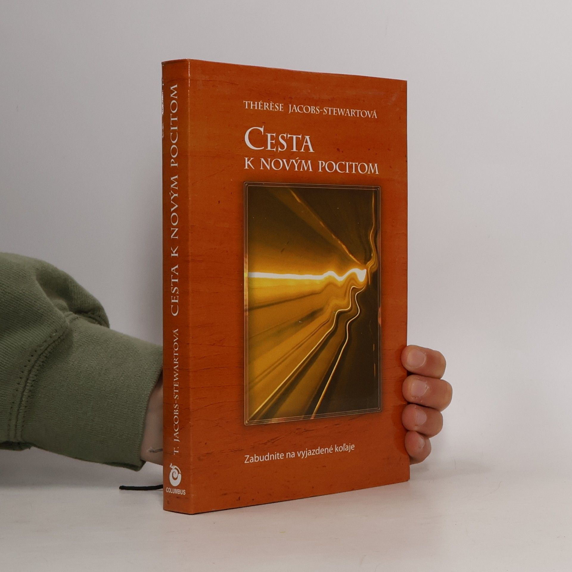 Thérèse Jacobs Stewart Cesta k novým pocitom : zabudnite na vyjazdené koľaje