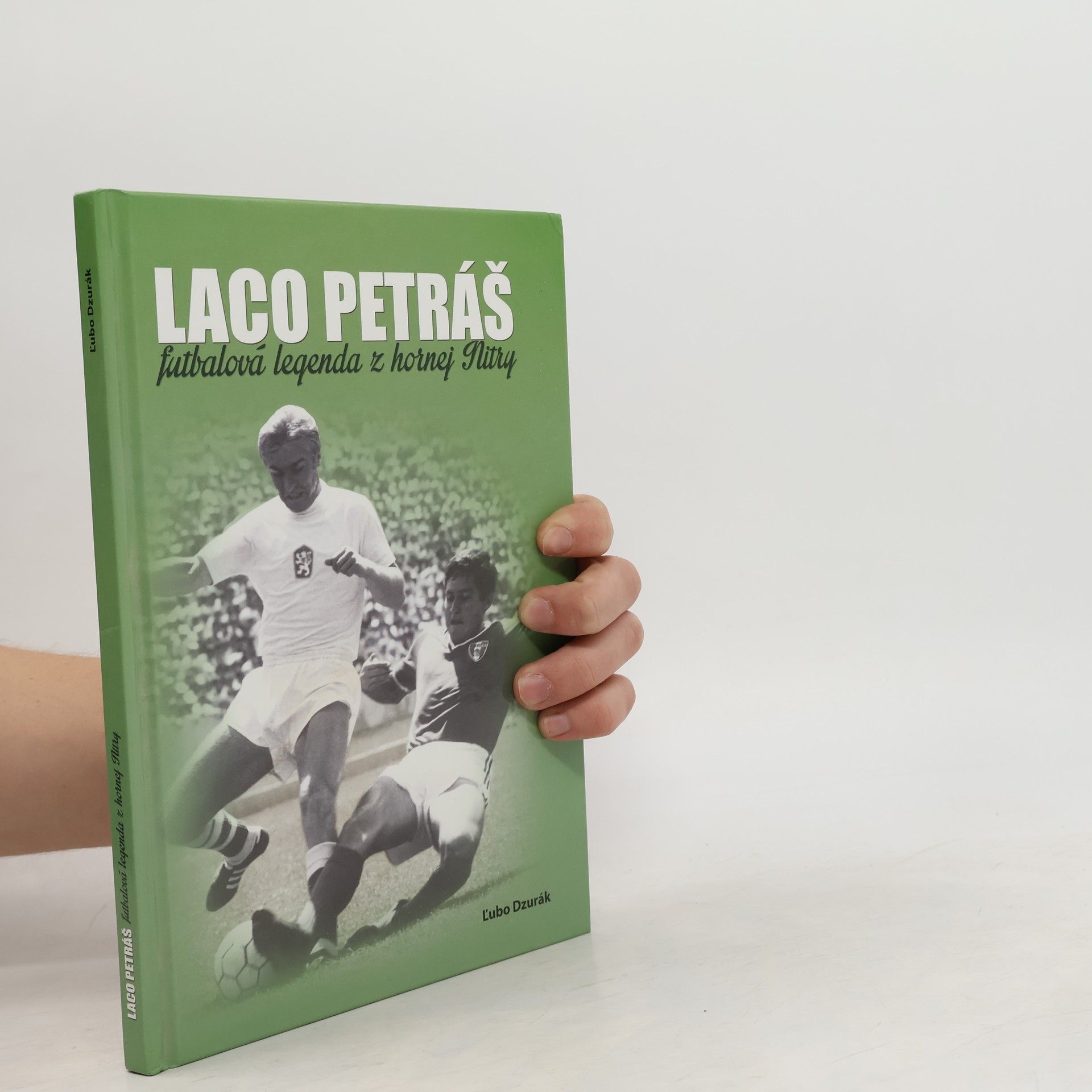 Ľubo Dzurák Laco Petráš (Futbalová legenda z hornej Nitry)