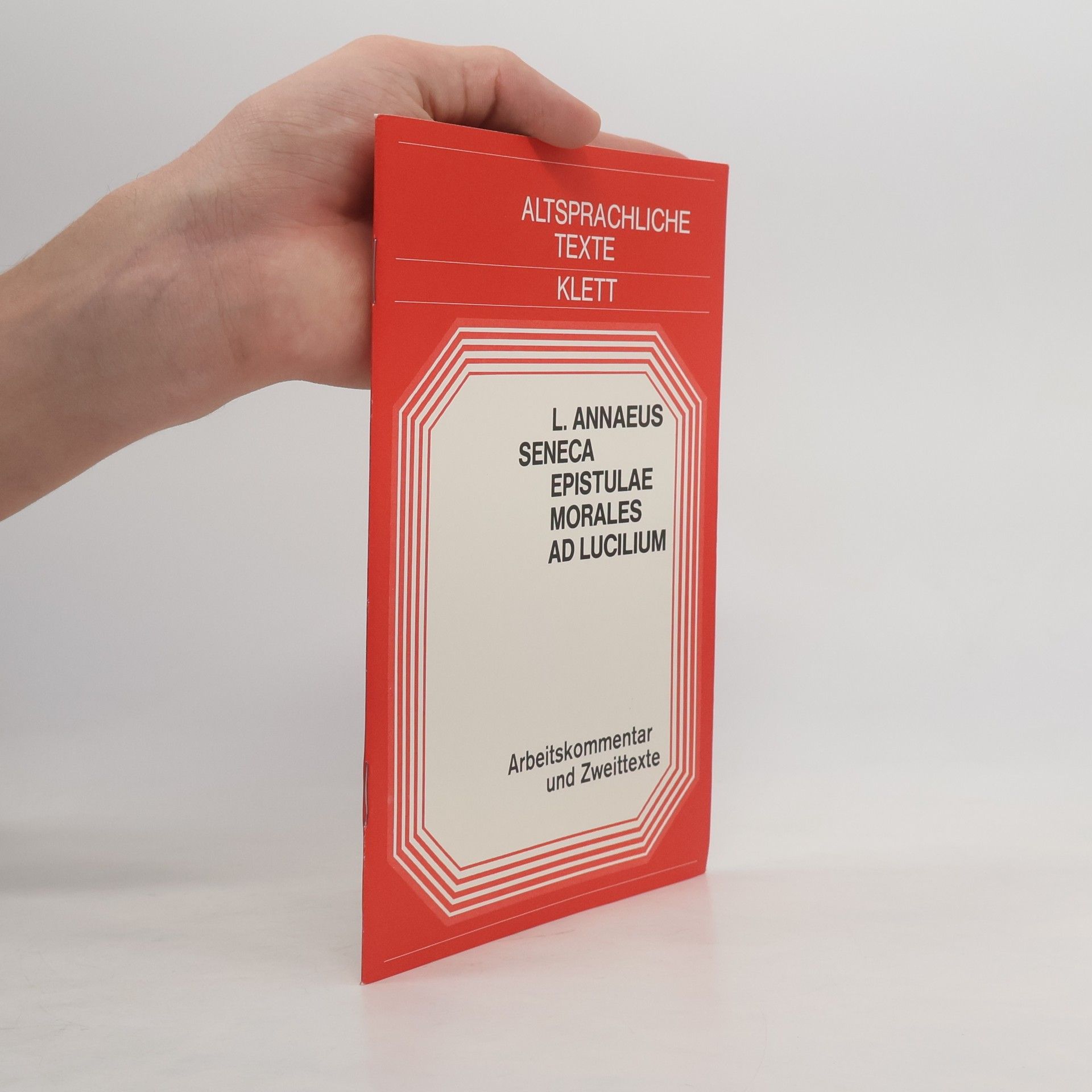 Lucius A. Seneca Epistulae morales ad Lucilium