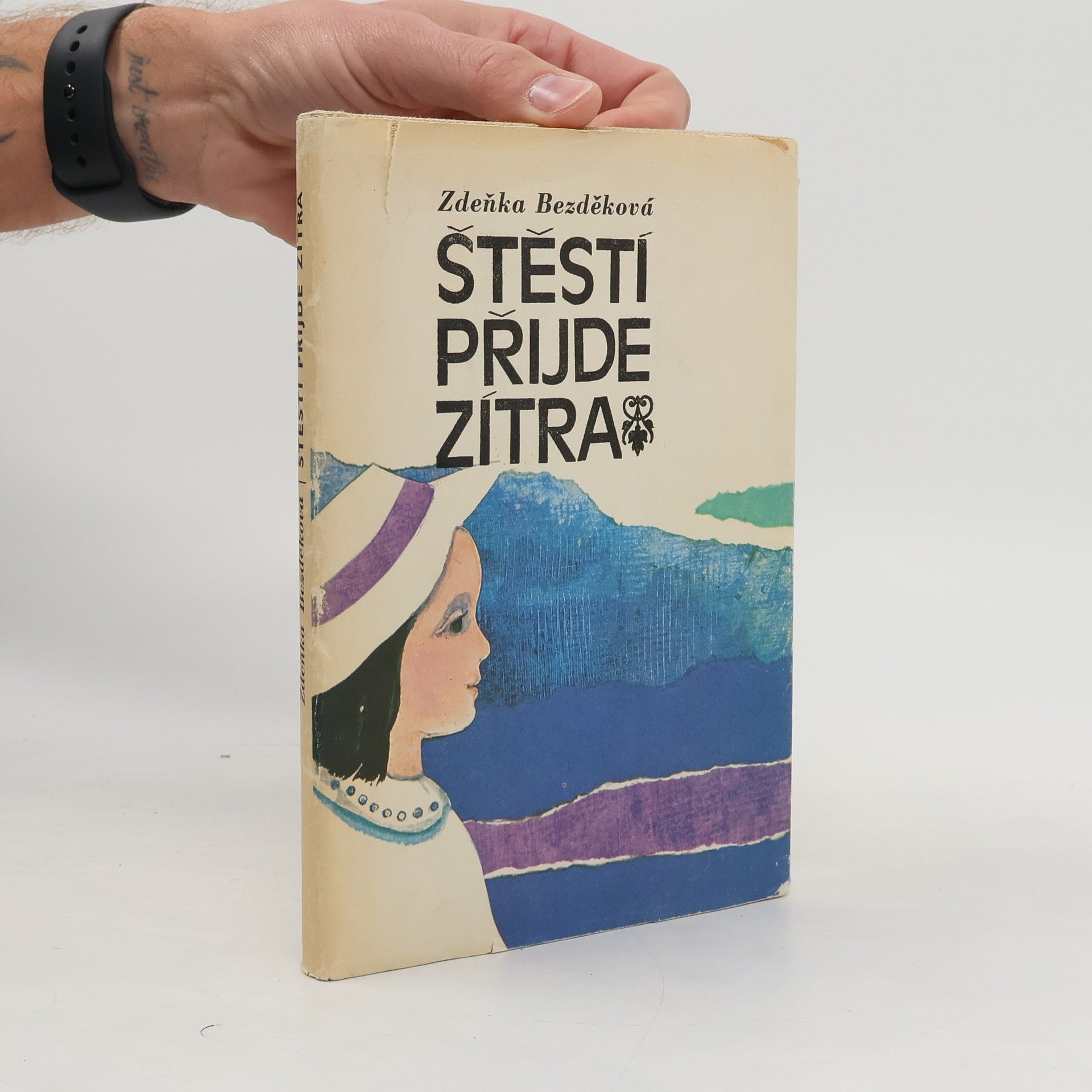 Zdeňka Bezděková Štěstí přijde zítra