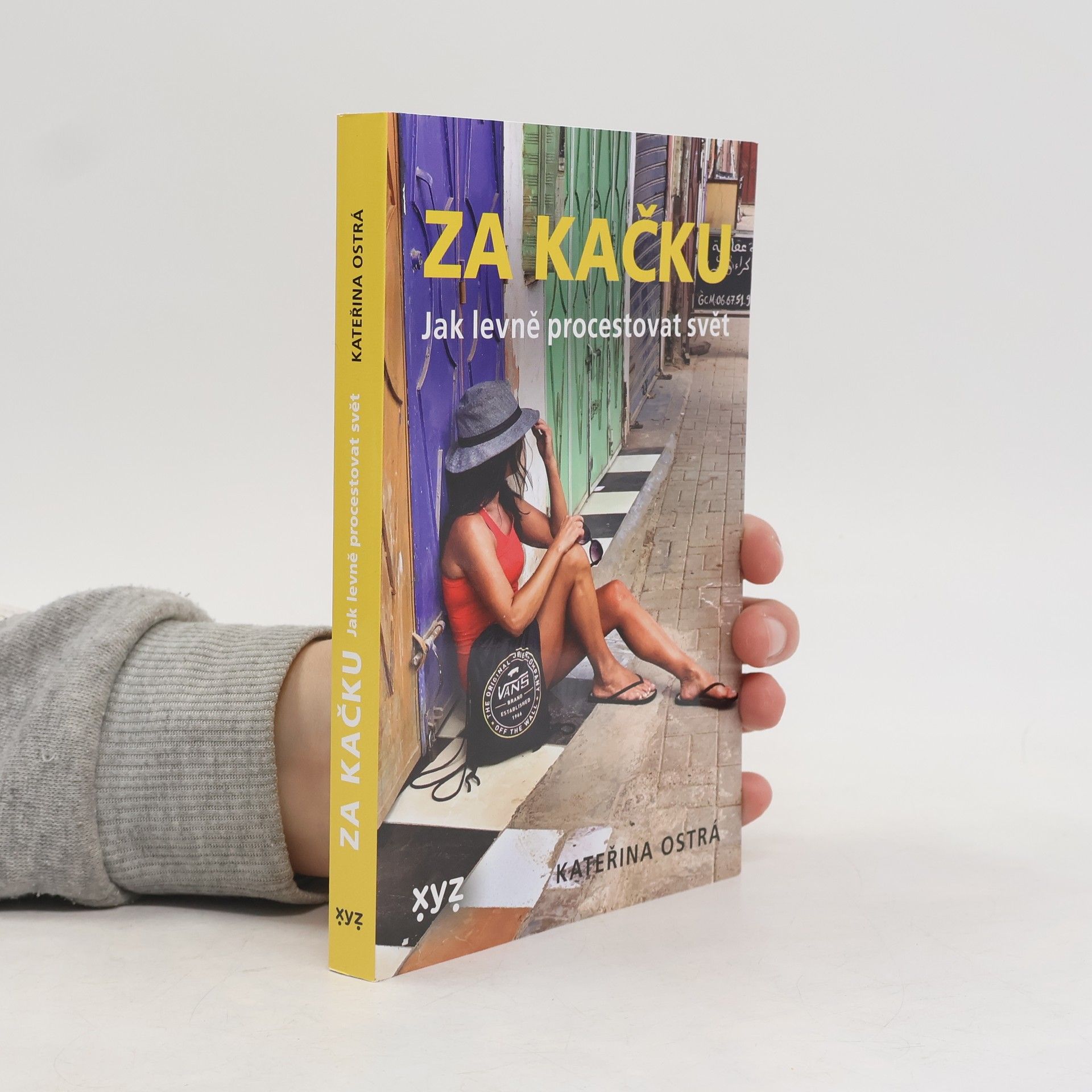 Kateřina Ostrá Za Kačku. Jak levně procestovat svět