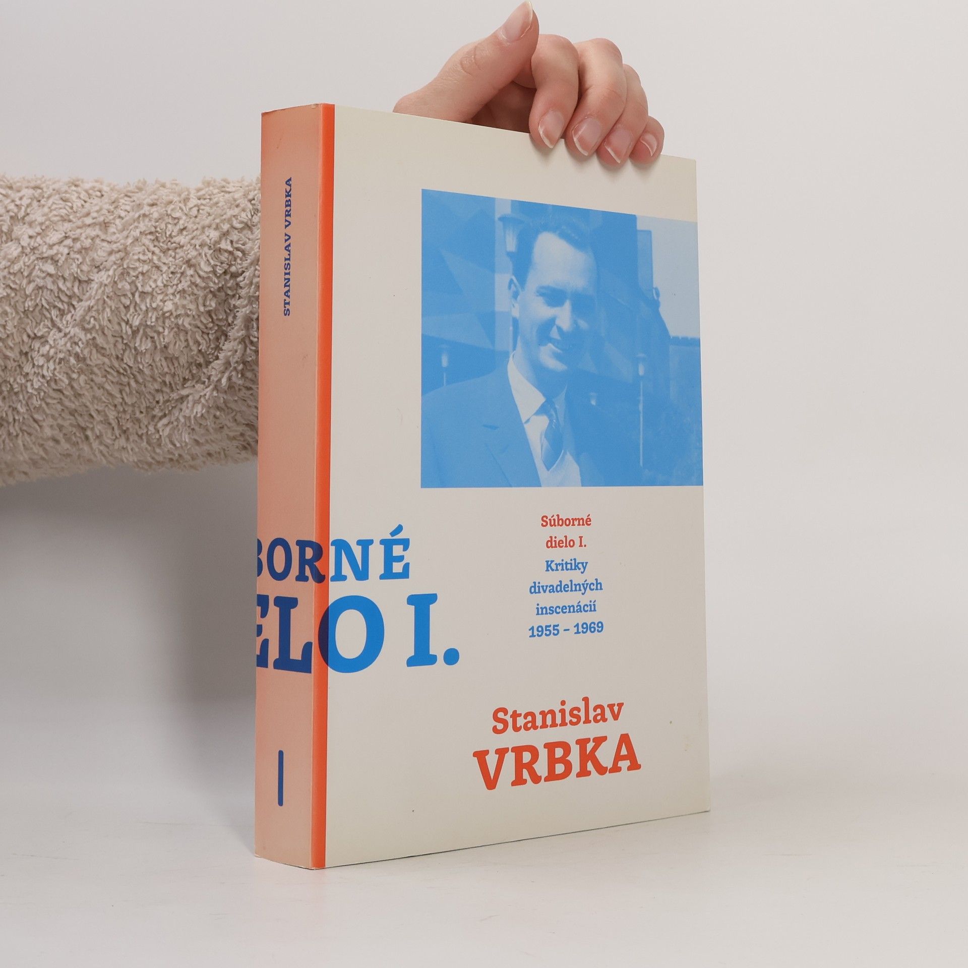 Stanislav Vrbka Súborné dielo. I., Kritiky divadelných inscenácií 1955-1969