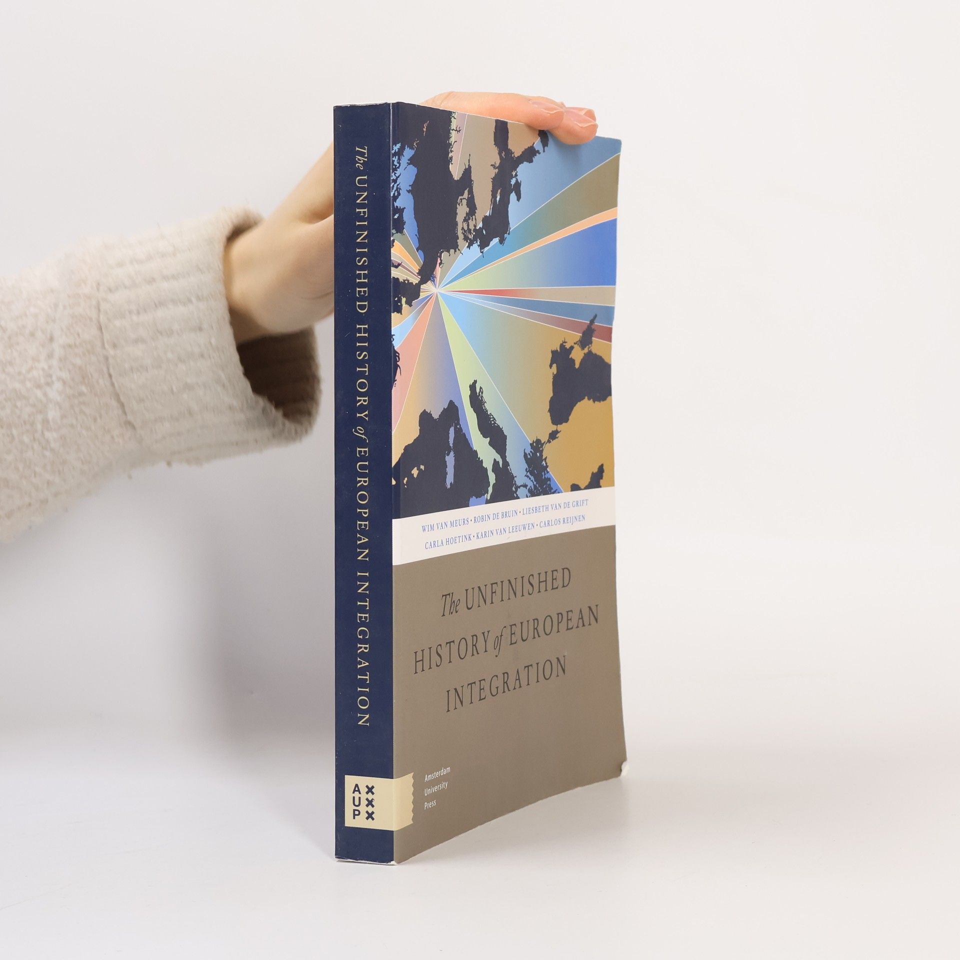 Karin van Leeuwen The Unfinished History of European Integration