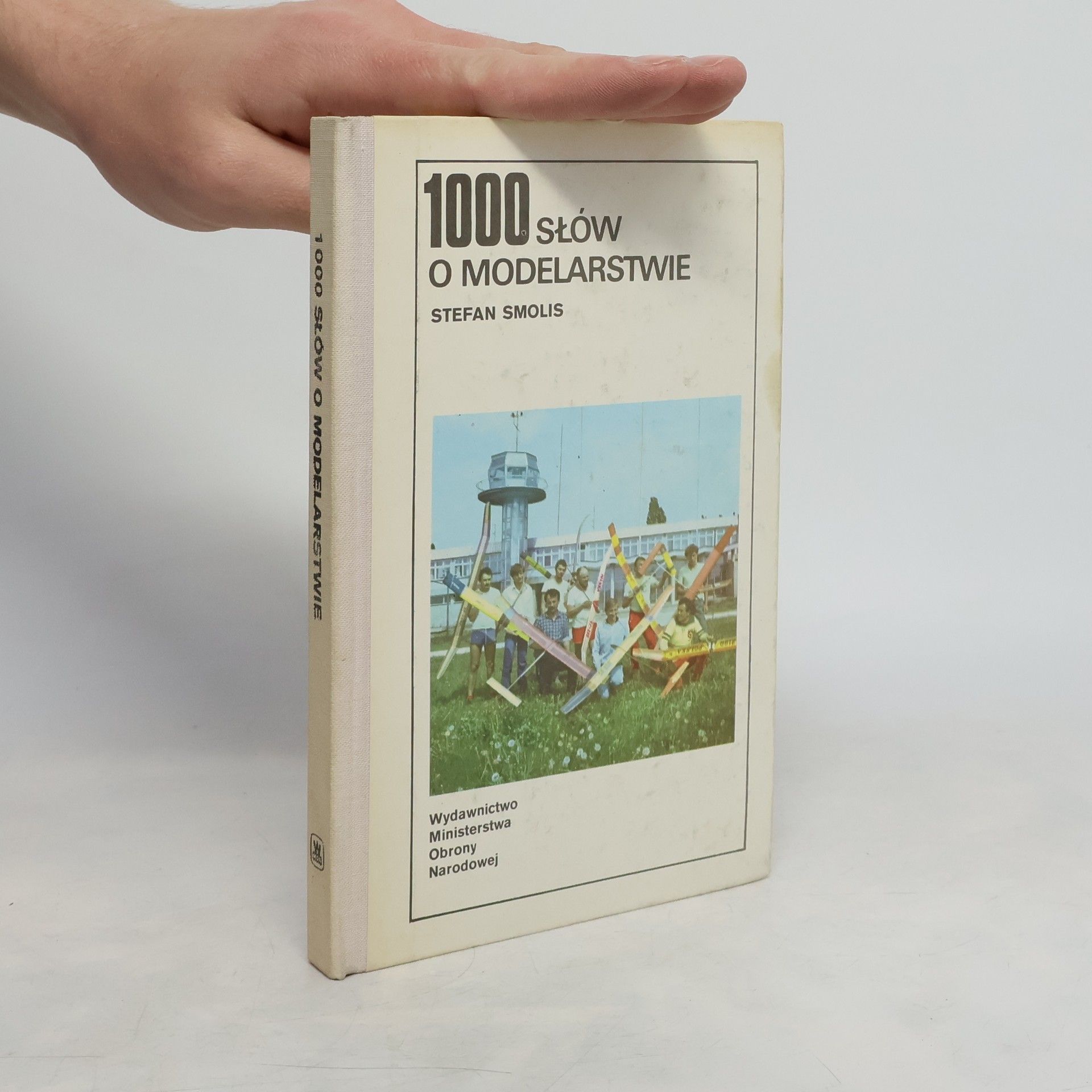 Stefan Smolis 1000 słów o modelarstwie