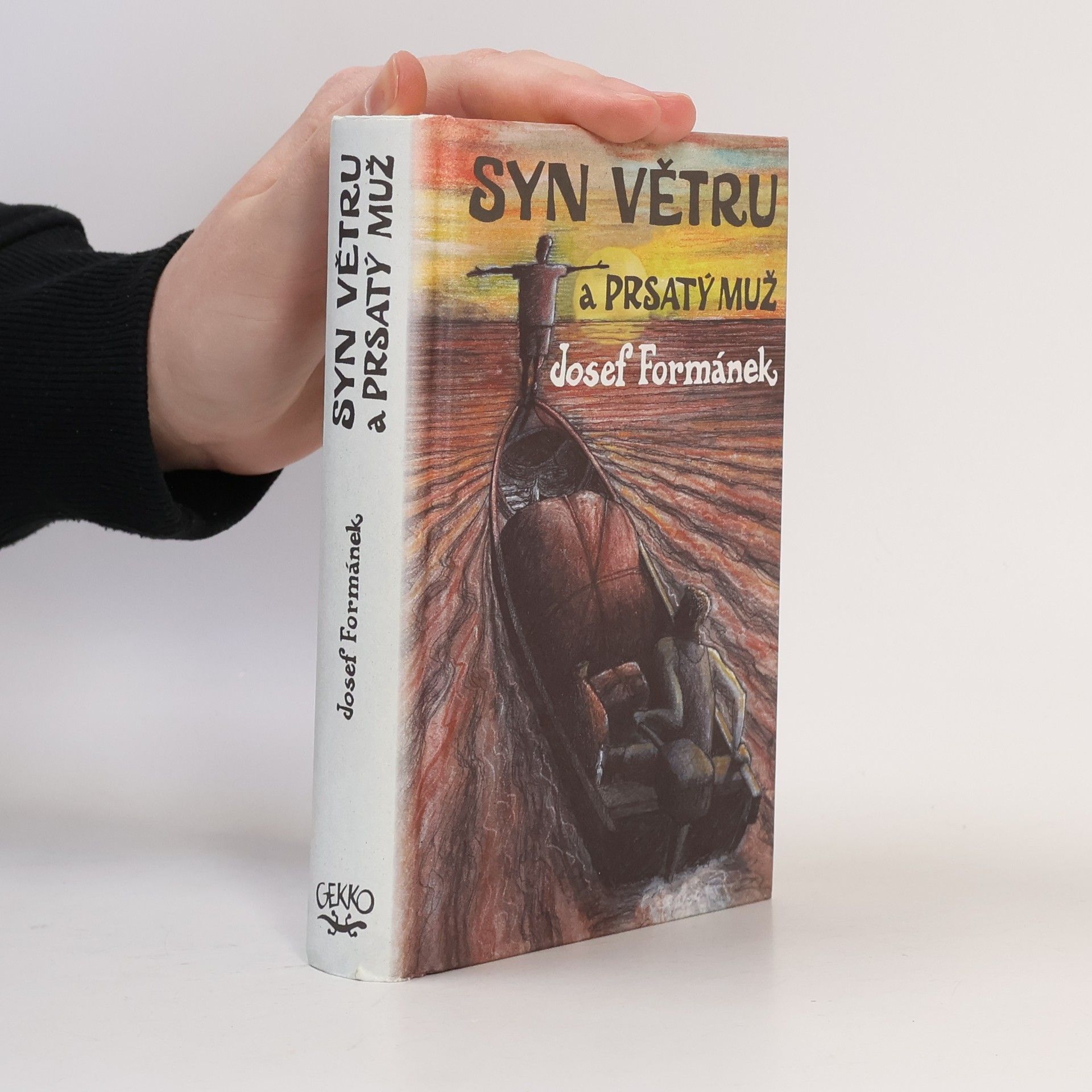 Josef Formánek Syn Větru a Prsatý muž. Příběhy života, jakkoliv ubohého i vznešeného