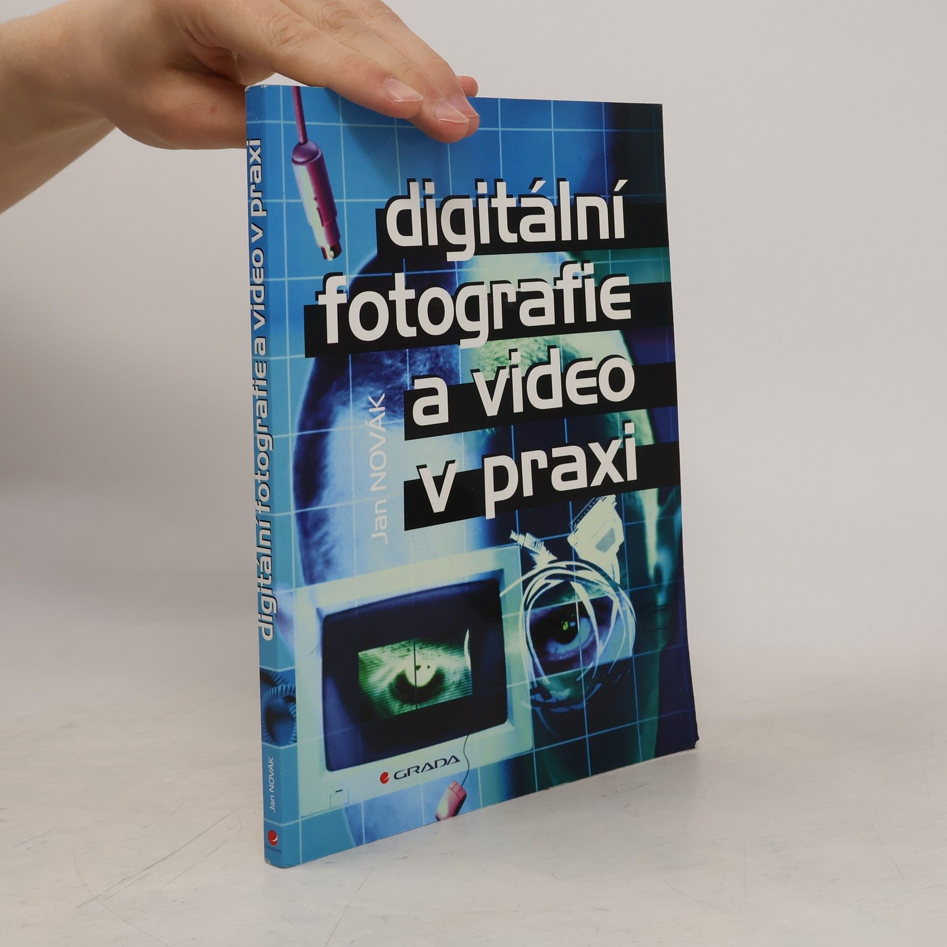Jan A. Novák Digitální fotografie a video v praxi