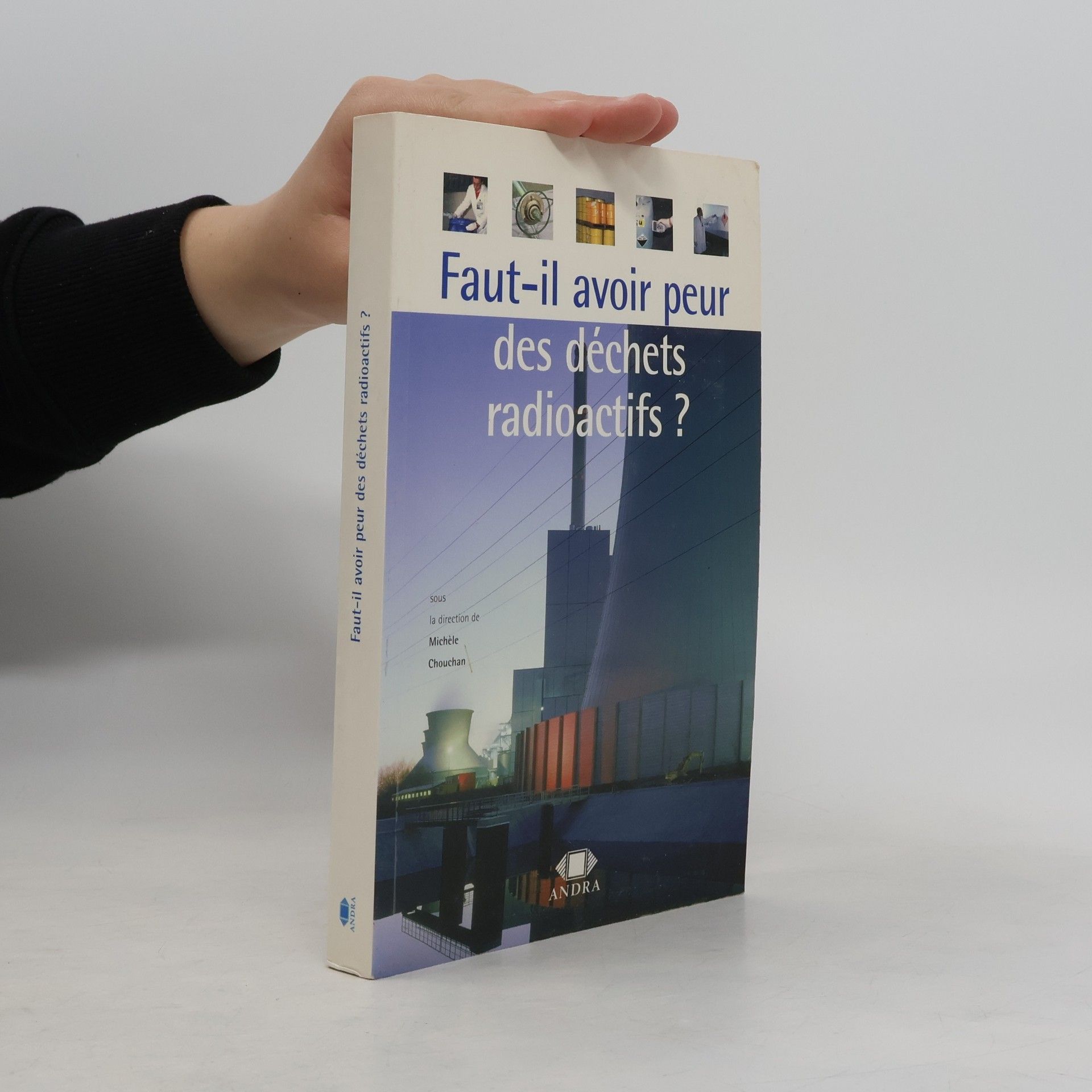 Faut-il avoir peur des déchets radioactifs ?