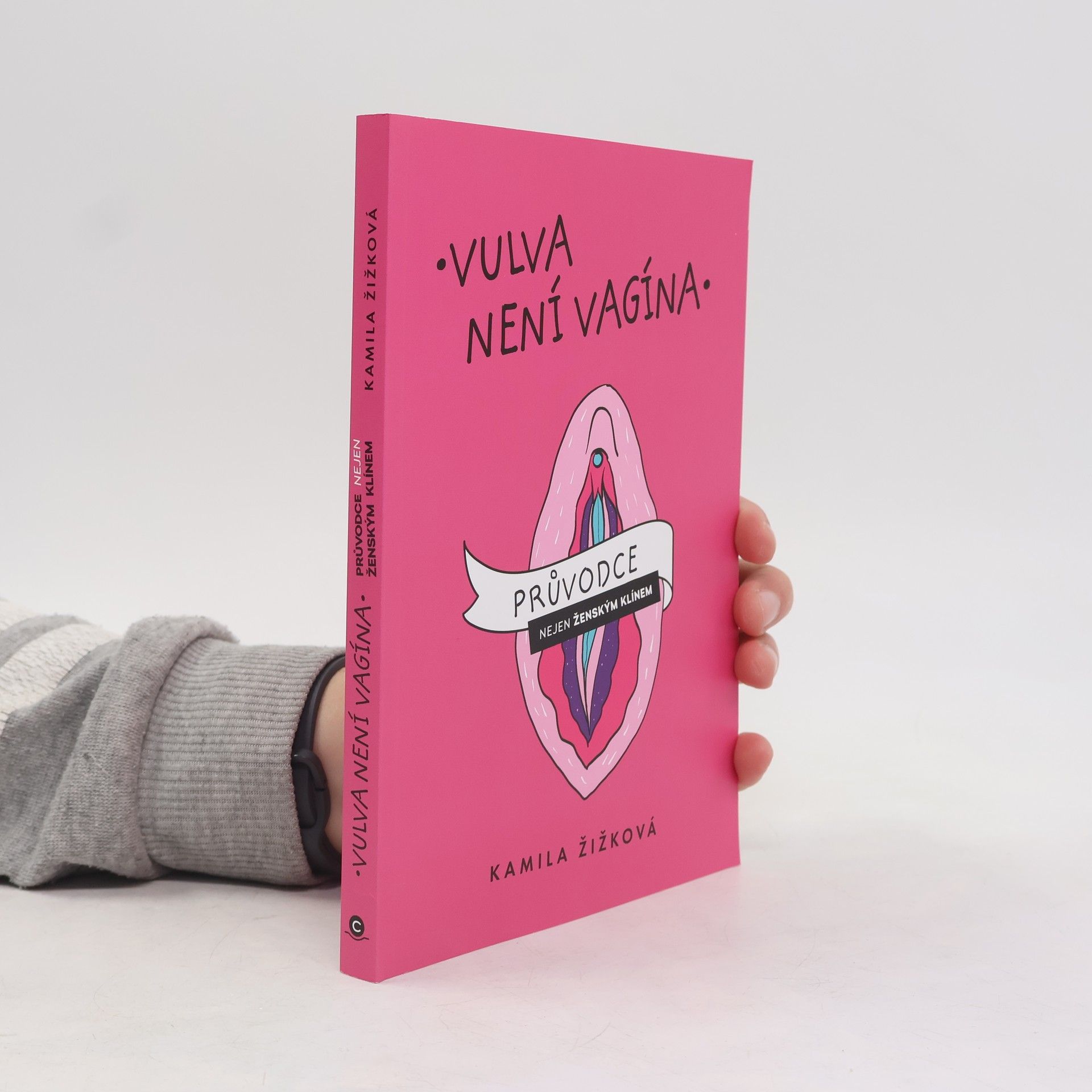 Kamila Žižková Vulva není vagína : průvodce nejen ženským klínem