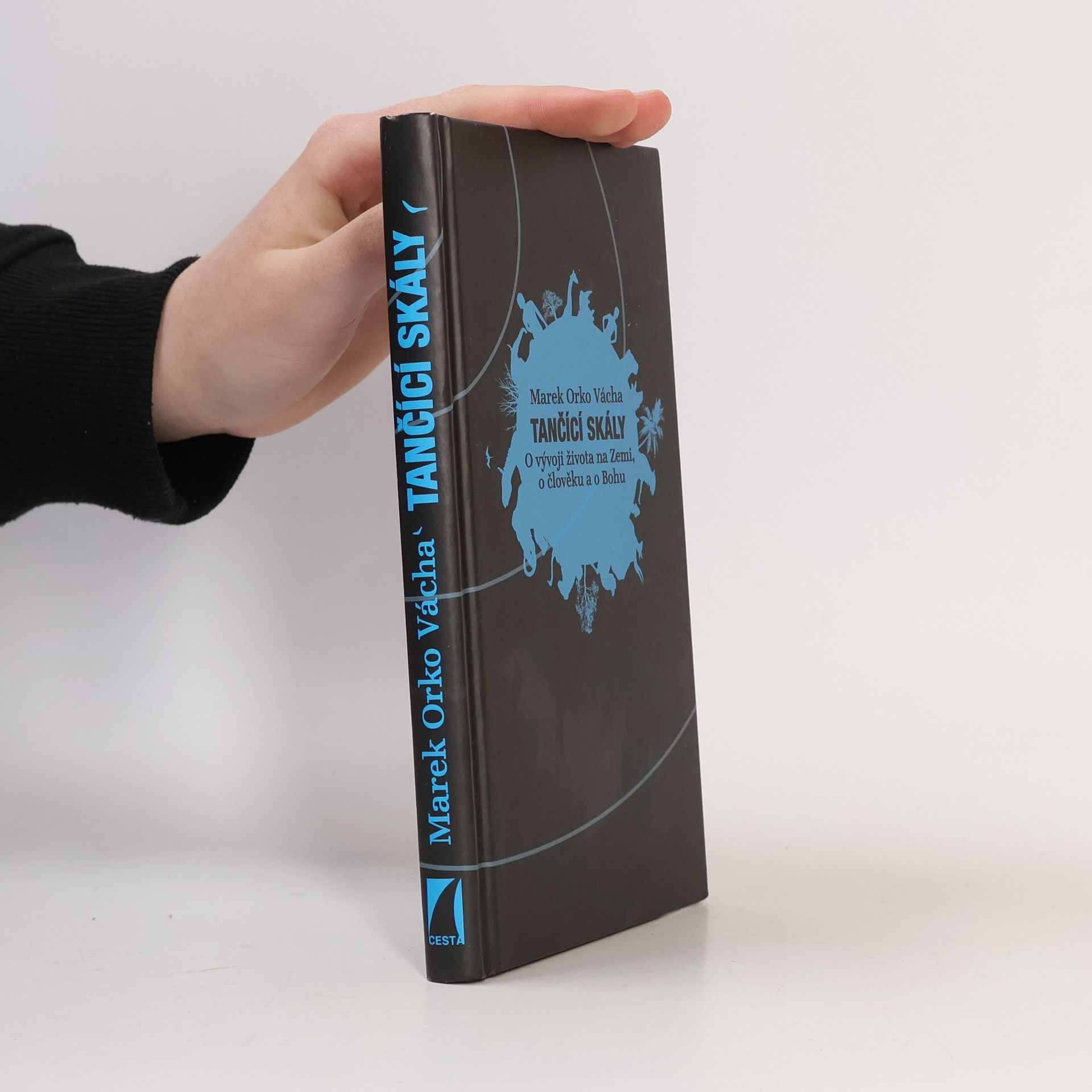 Marek Orko Vácha Tančící skály. O vývoji života na Zemi, o člověku a o Bohu