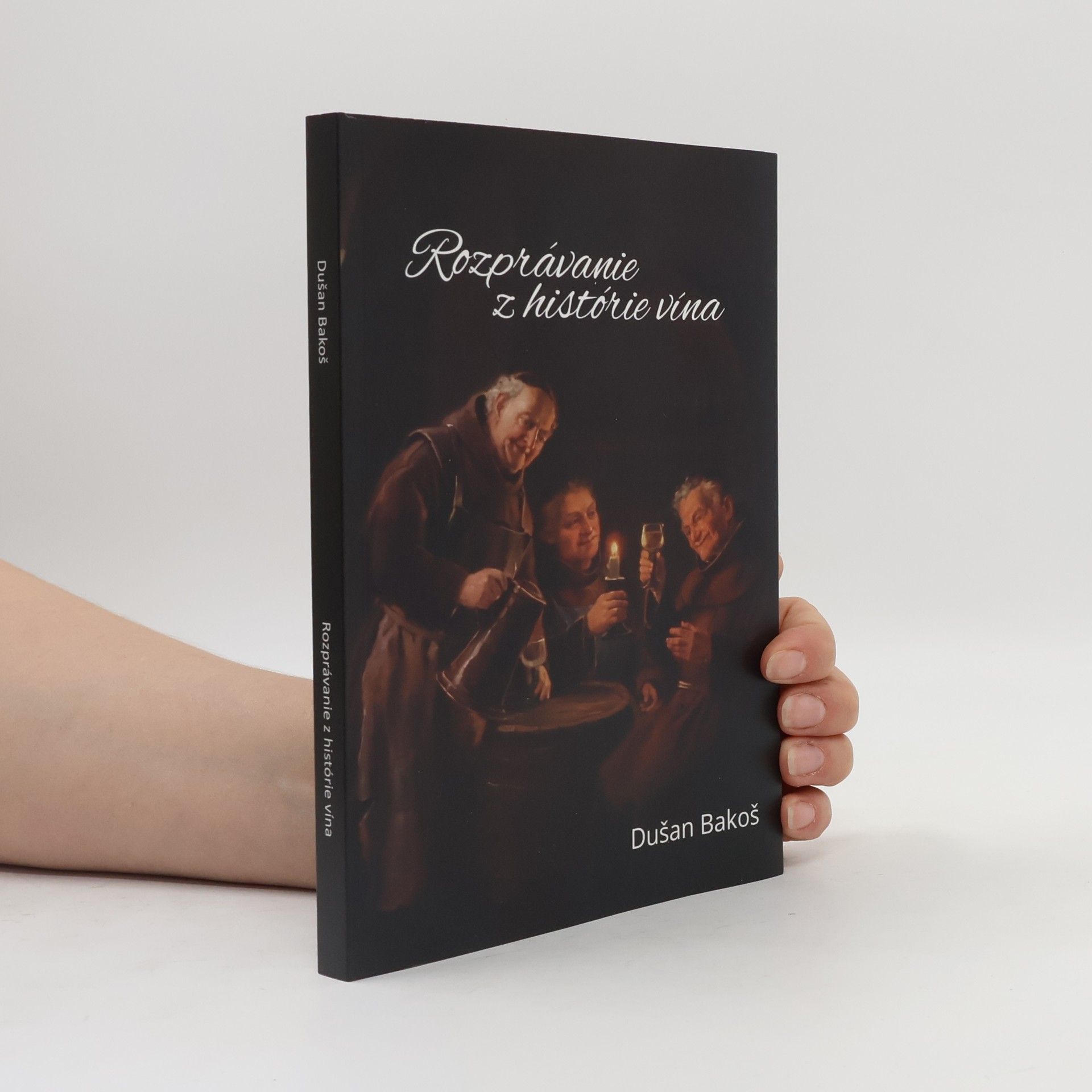 Dušan Bakoš Rozprávanie z histórie vína