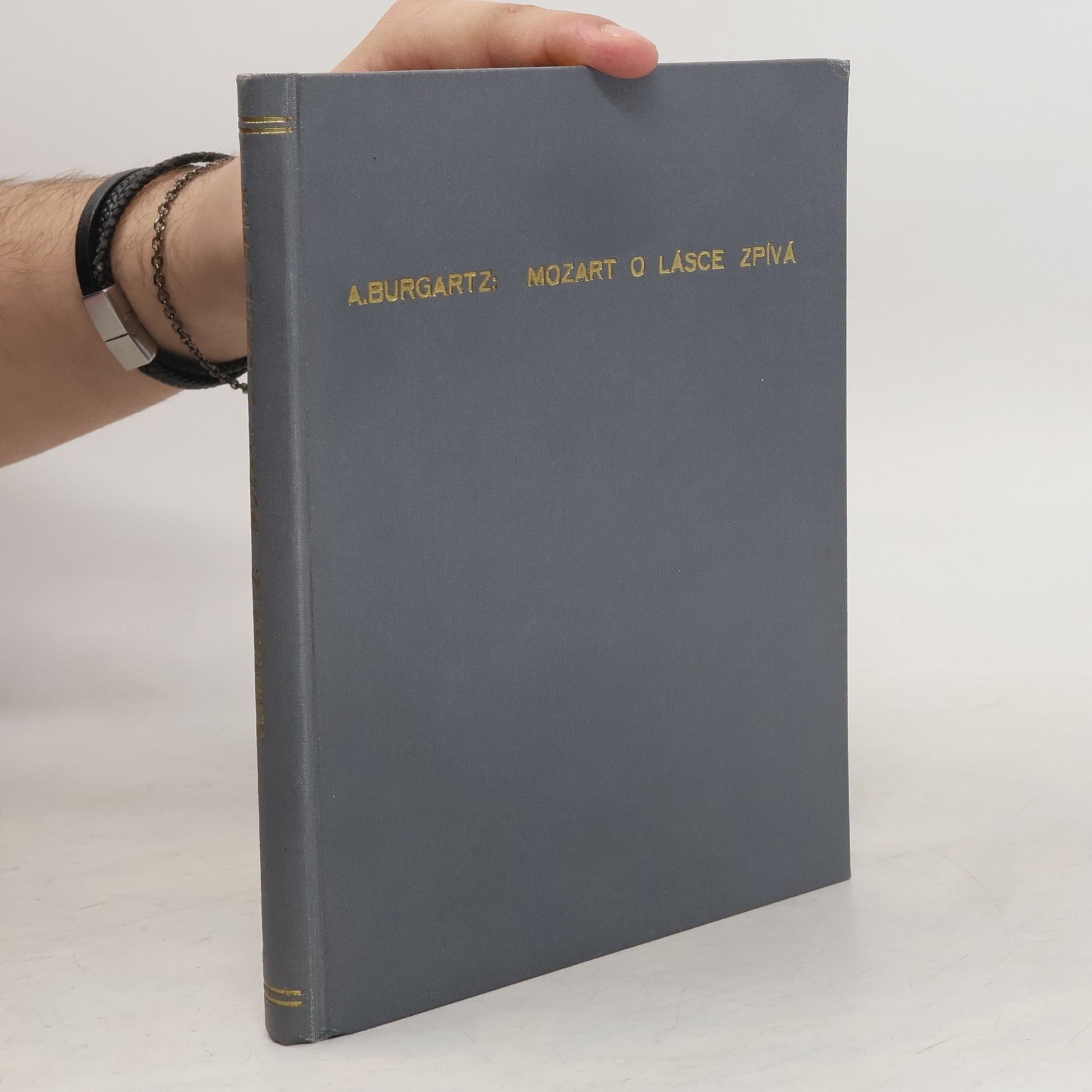 Alfred Burgartz Mozart o lásce zpíval...