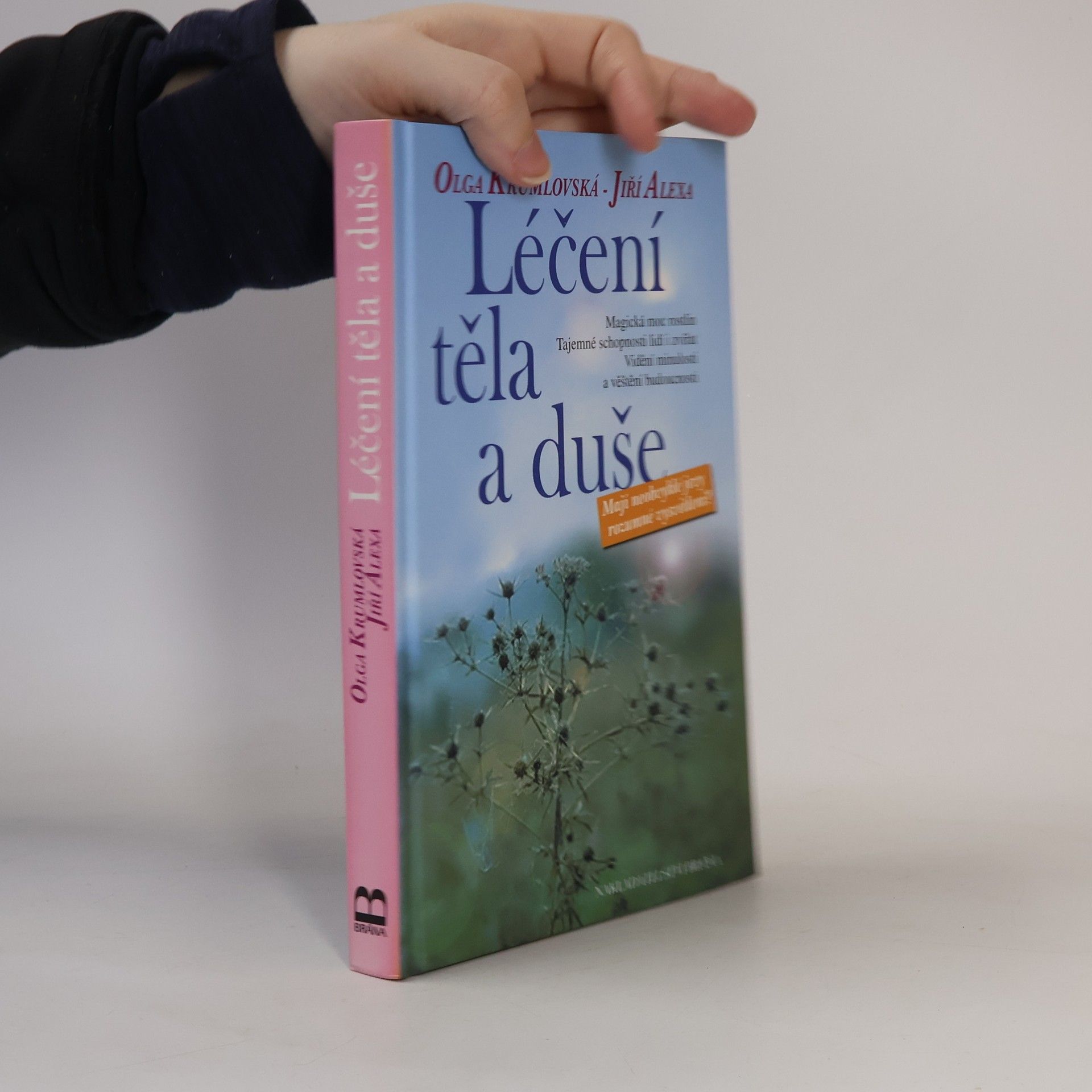 Jiří Alexa Léčení těla a duše. Mají neobvyklé jevy rozumné vysvětlení?