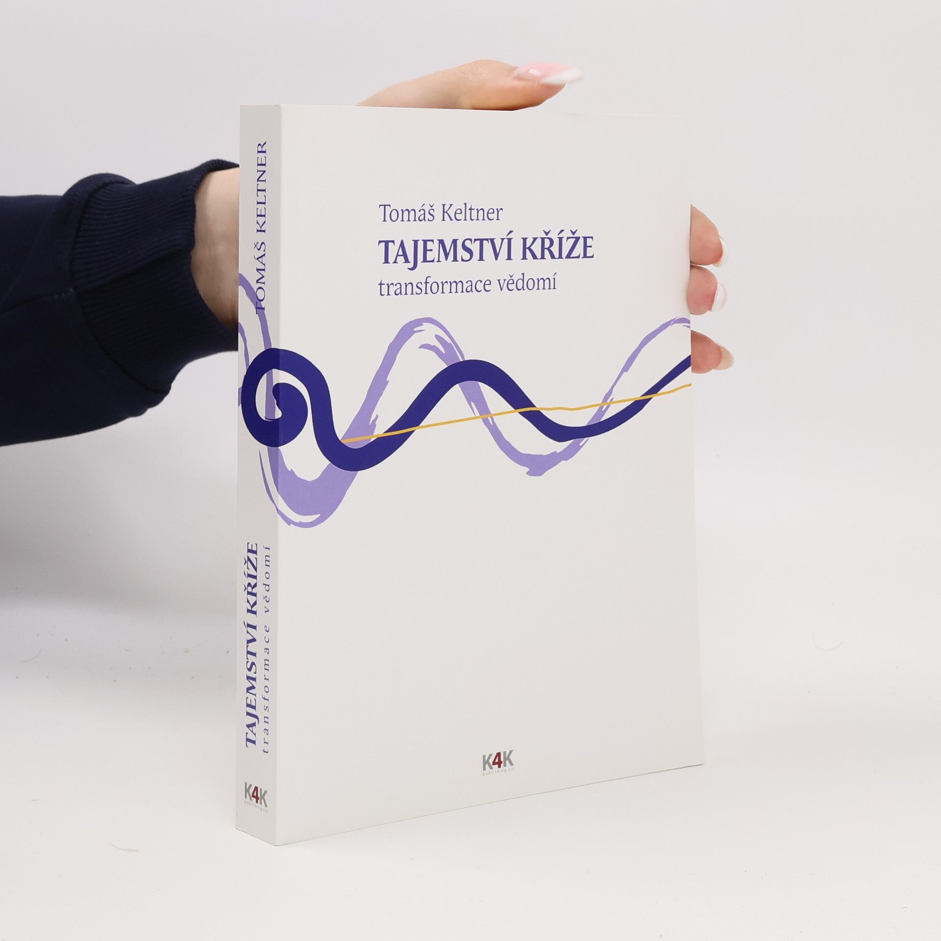 Tomáš Keltner Tajemství kříže : transformace vědomí