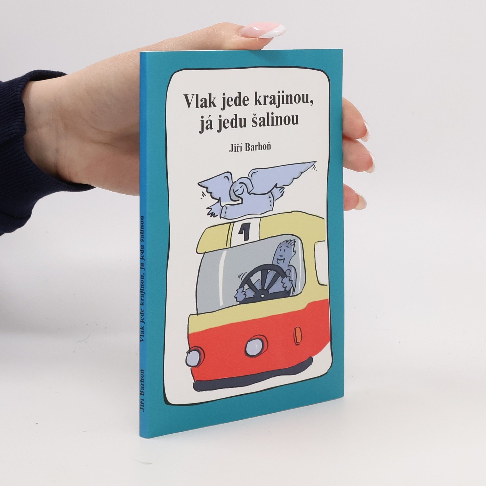 Jiří Barhoň Vlak jede krajinou, já jedu šalinou