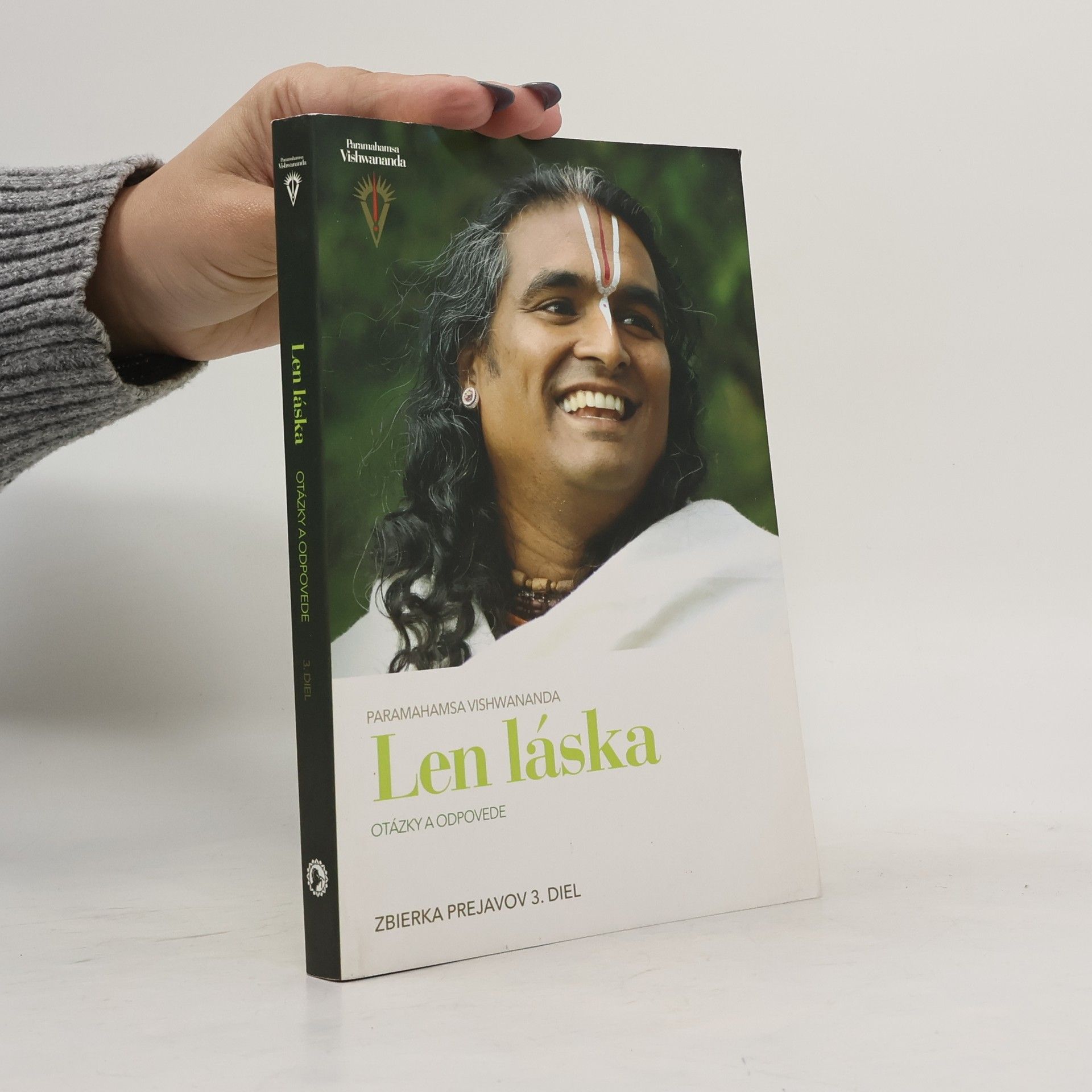 Paramahamsa Vishwananda Len láska - Otázky a odpovede: Zbierka prejavov 3. diel
