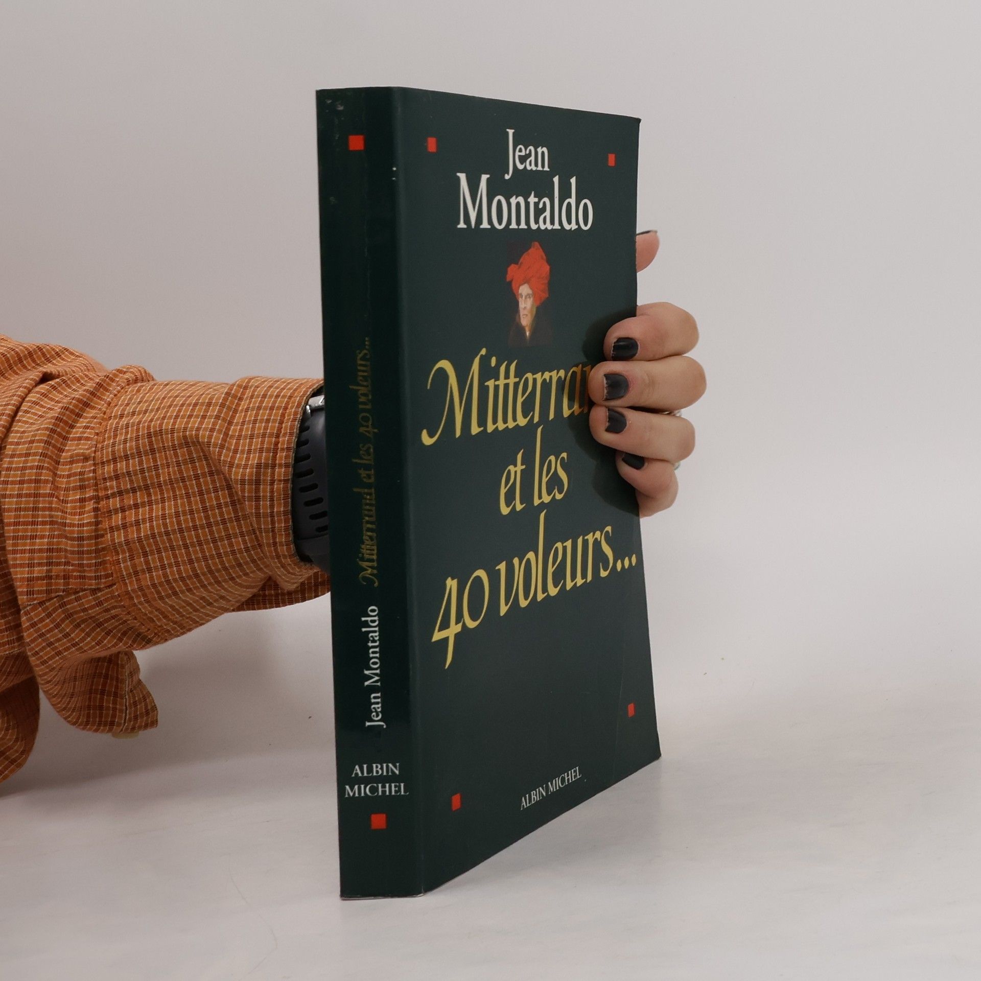 Jean Montaldo Mitterrand et les 40 voleurs...